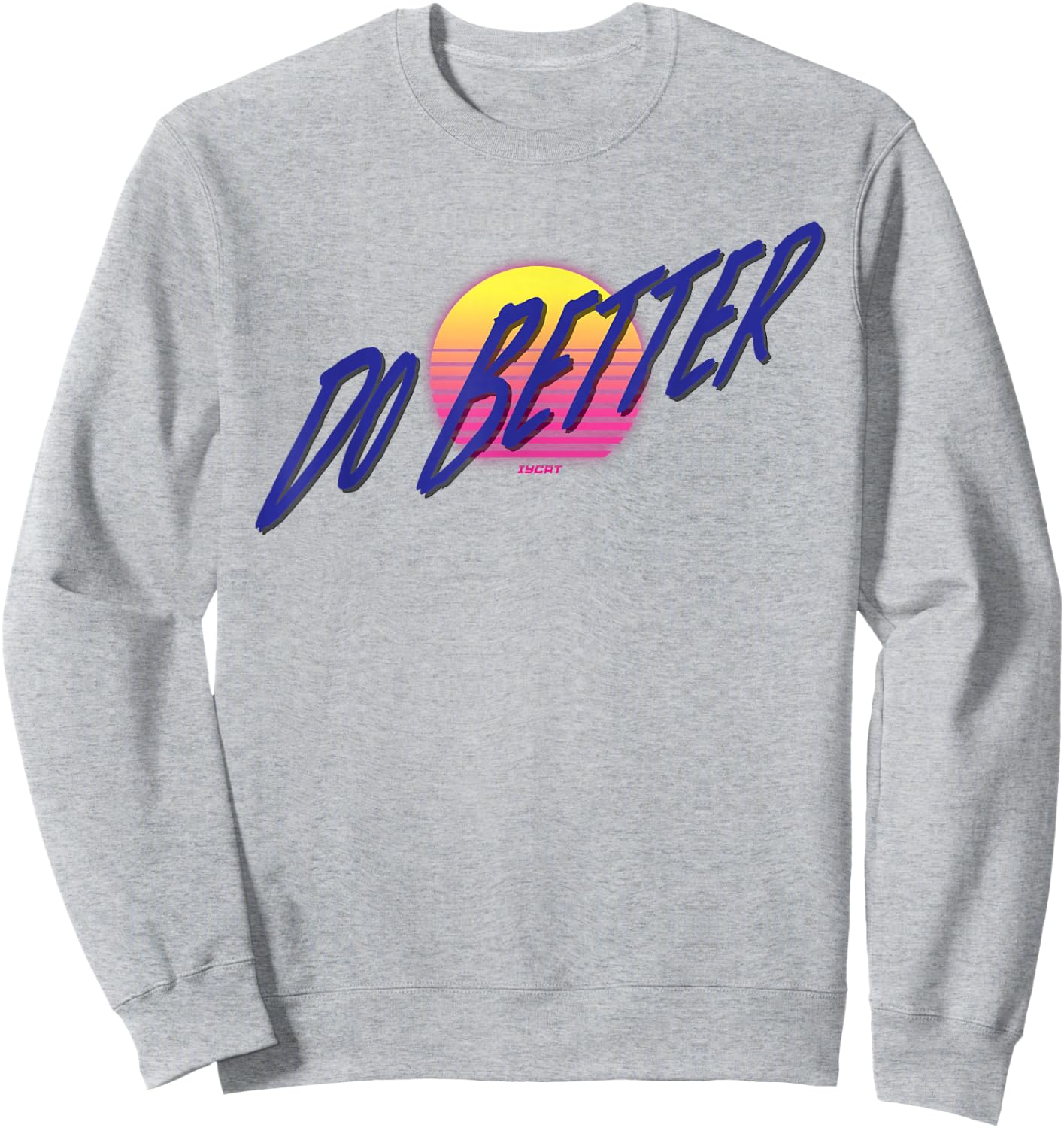 IYCRT Do Better Classic Fit Grey Cotton Polyester Women's Small XS Regular Sleeve Sweatshirt - Sweatshirt | Ash