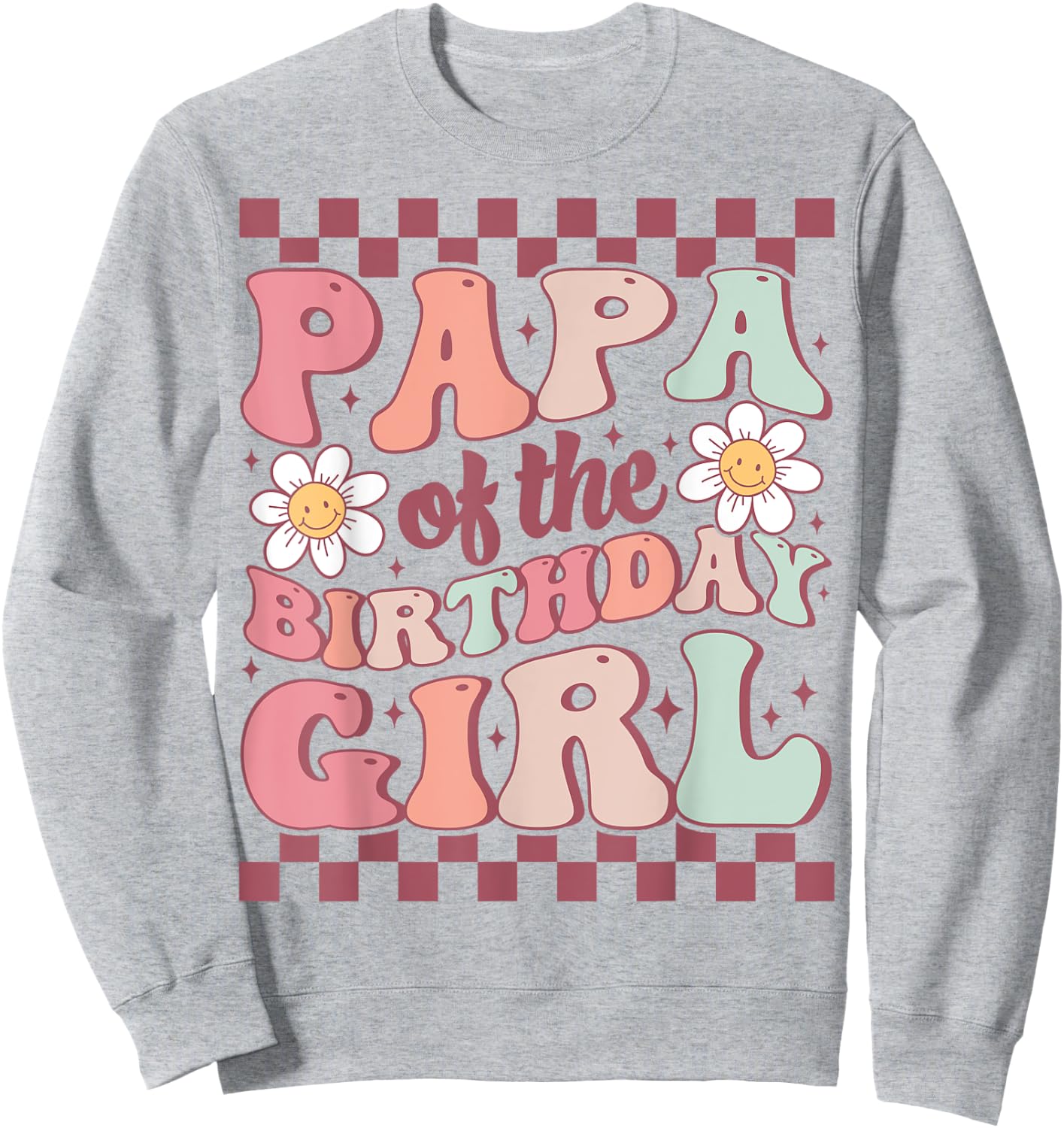 Papa of The Birthday Girl Retro Family Groovy Birthday Party Sweatshirt - Sweatshirt | Ash