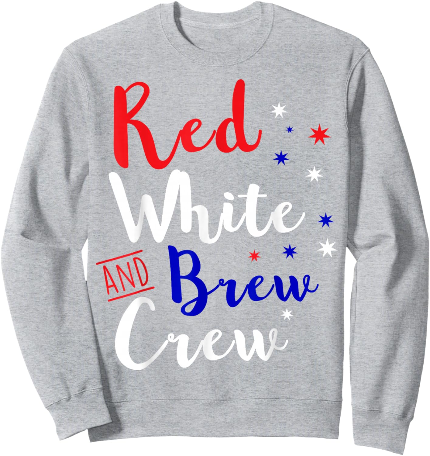 Funny Red White And Brew Crew 4th July Party T Shirt Sweatshirt - Sweatshirt | Ash