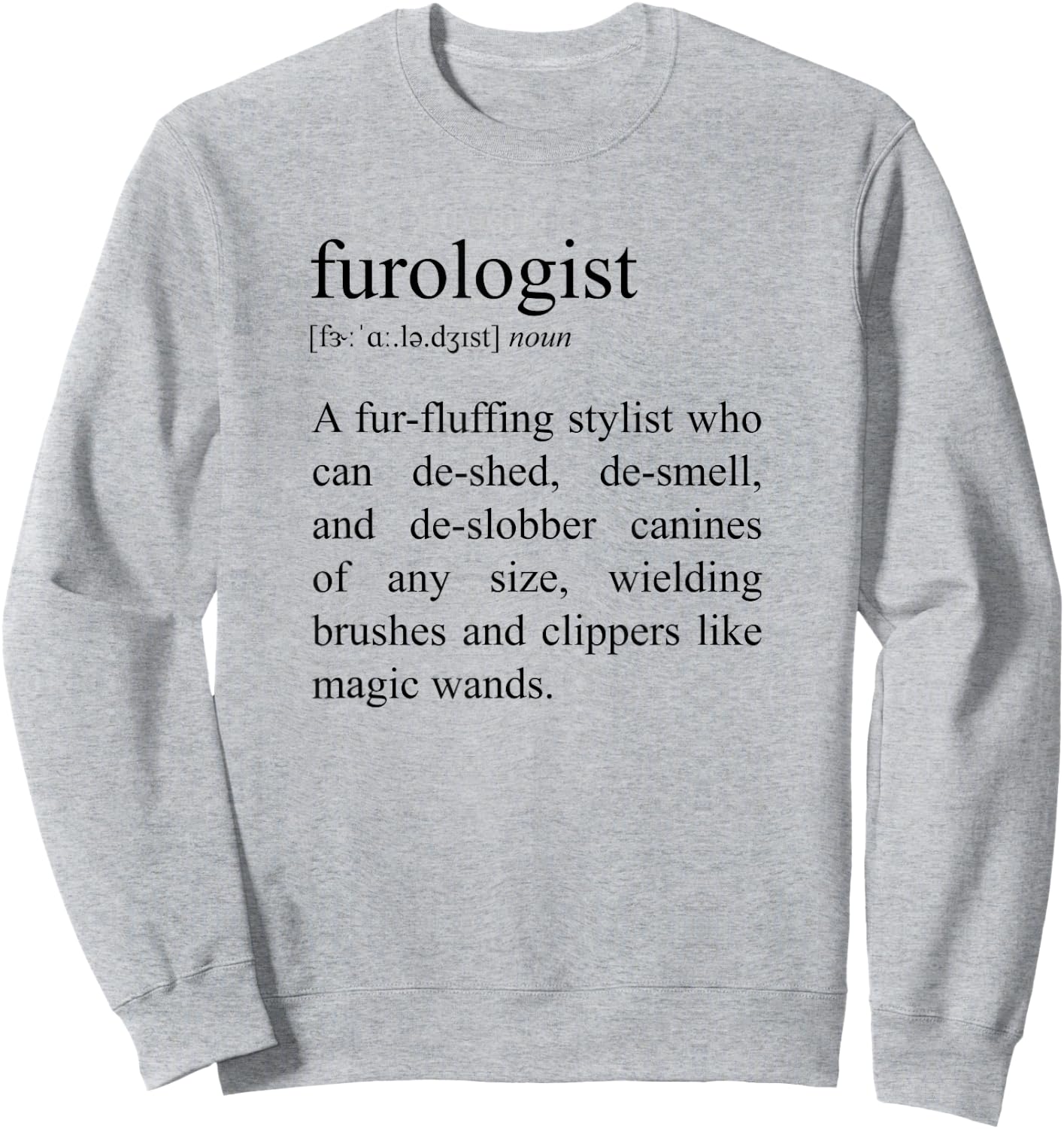 Furologist Definition, Funny Dog Groomer Sweatshirt - Sweatshirt | Ash