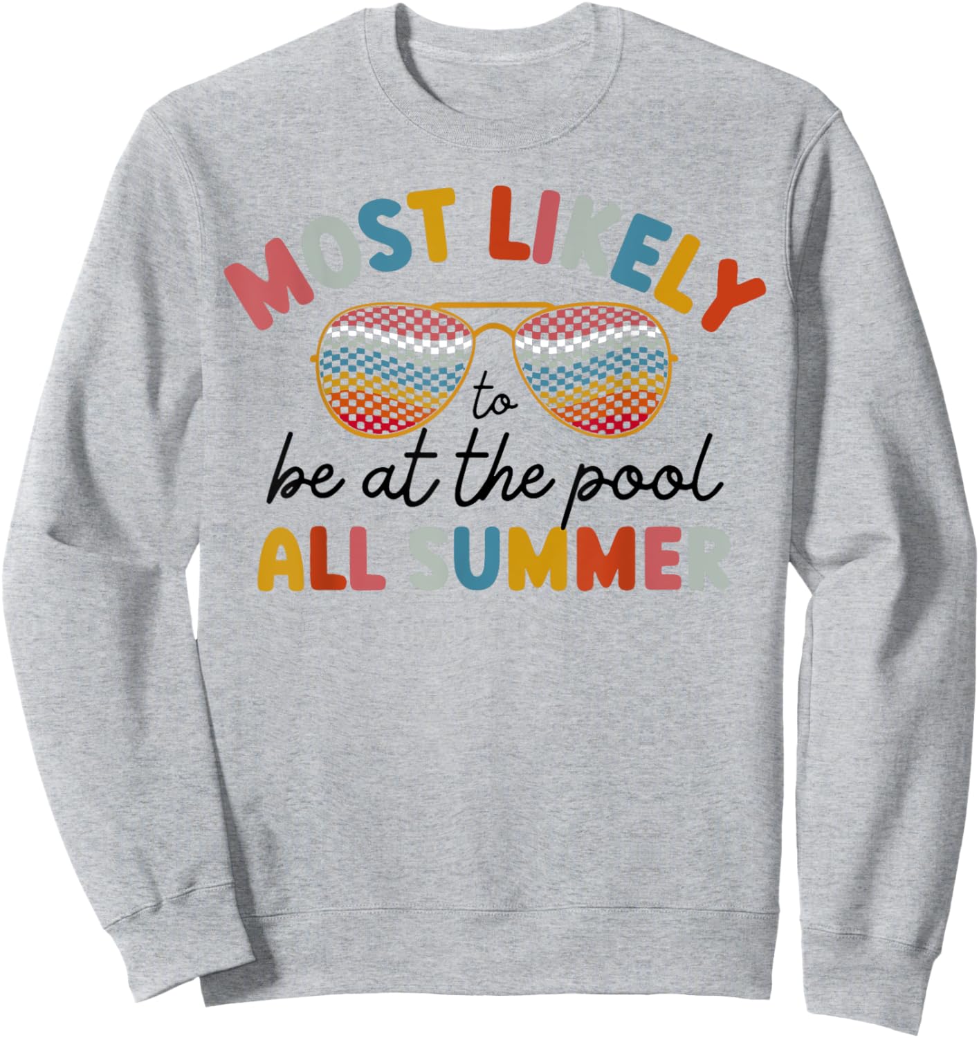 Most Likely To Be At The Pool All Summer Women Sweatshirt - Sweatshirt | Ash
