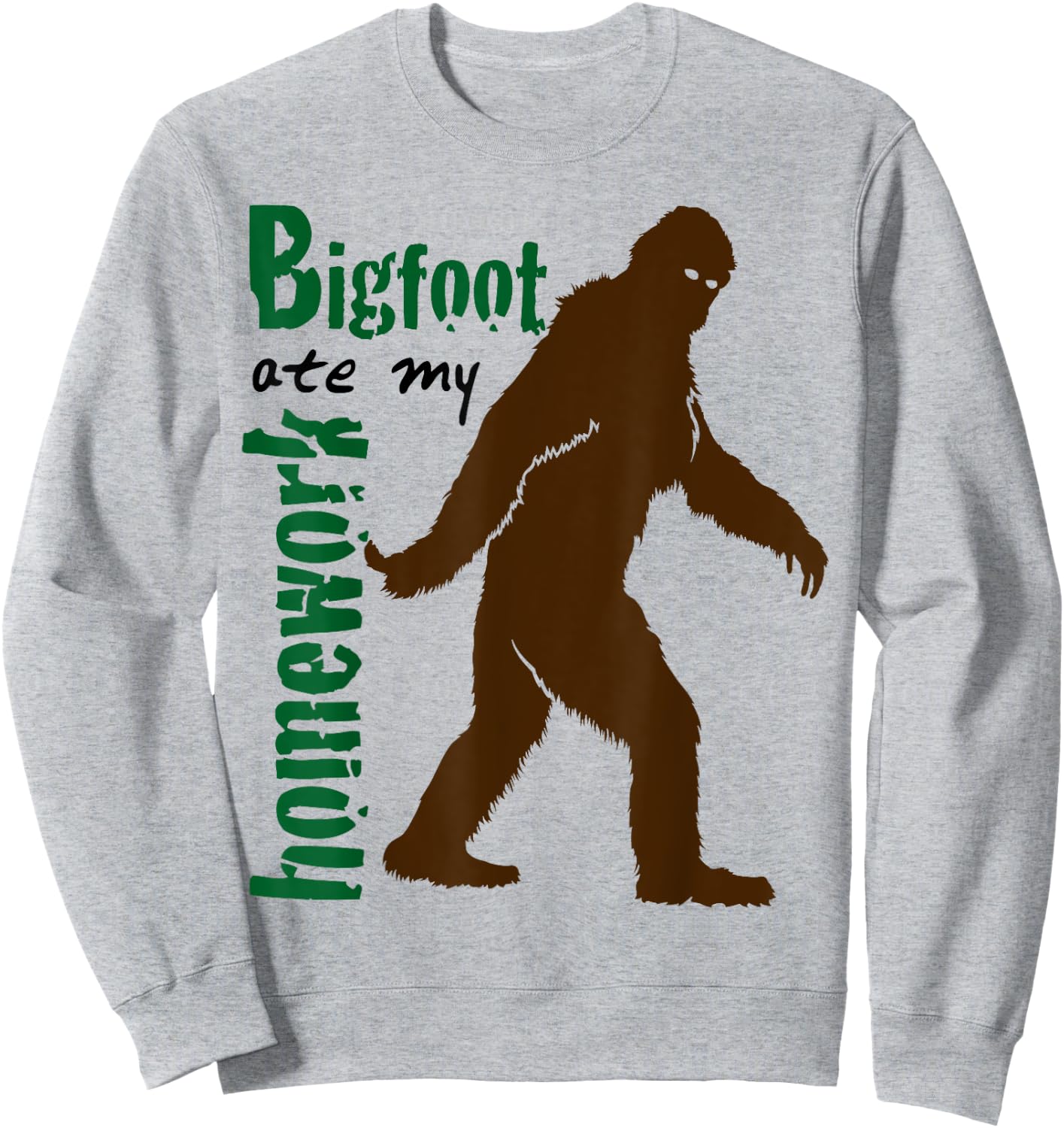 Bigfoot Ate My Homework Funny for Sasquatch Lovers Sweatshirt - Sweatshirt | Ash