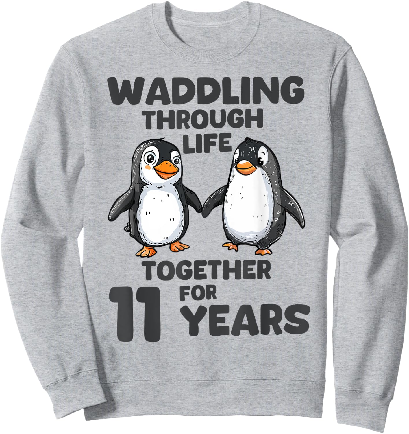 Waddling Through Life Together 11 Years Wedding Anniversary Sweatshirt - Sweatshirt | Ash