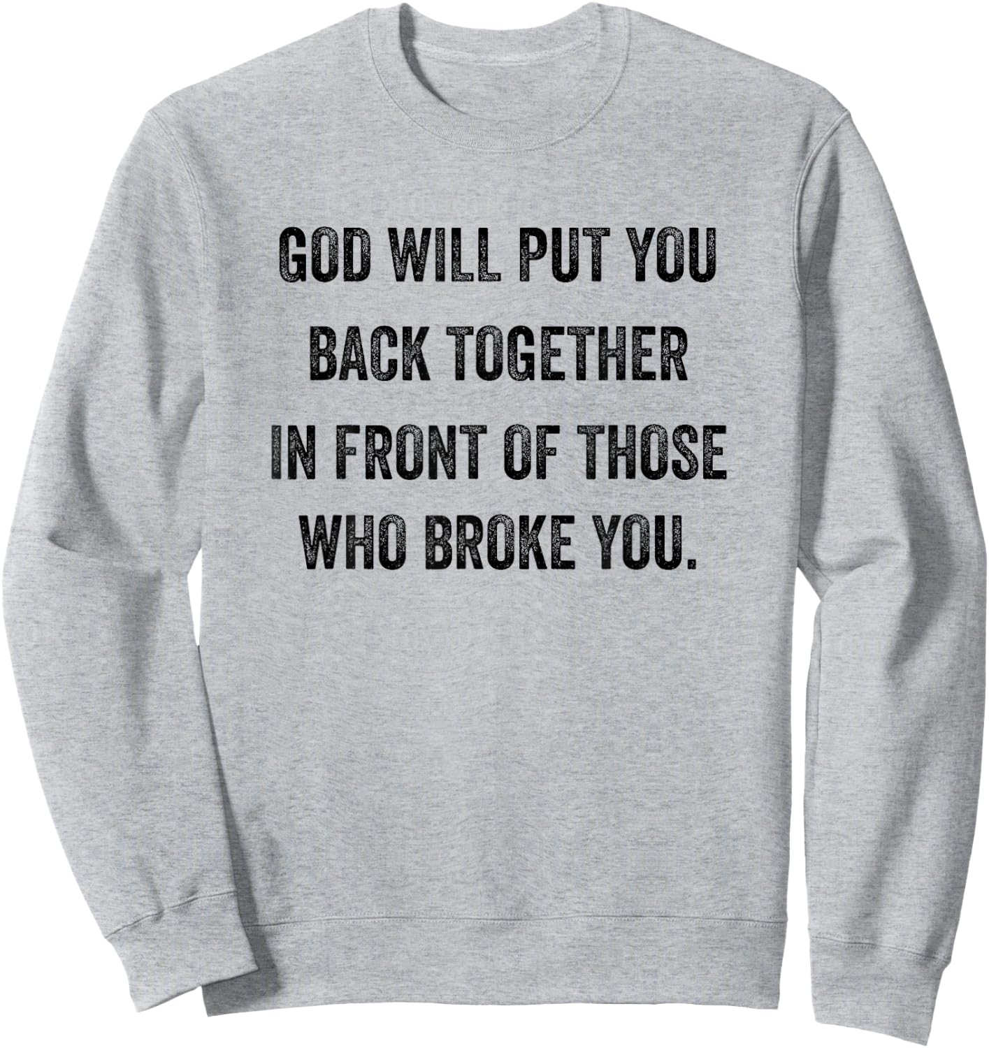 God-Will-Put-You-Back-Together Sweatshirt - Sweatshirt | Ash