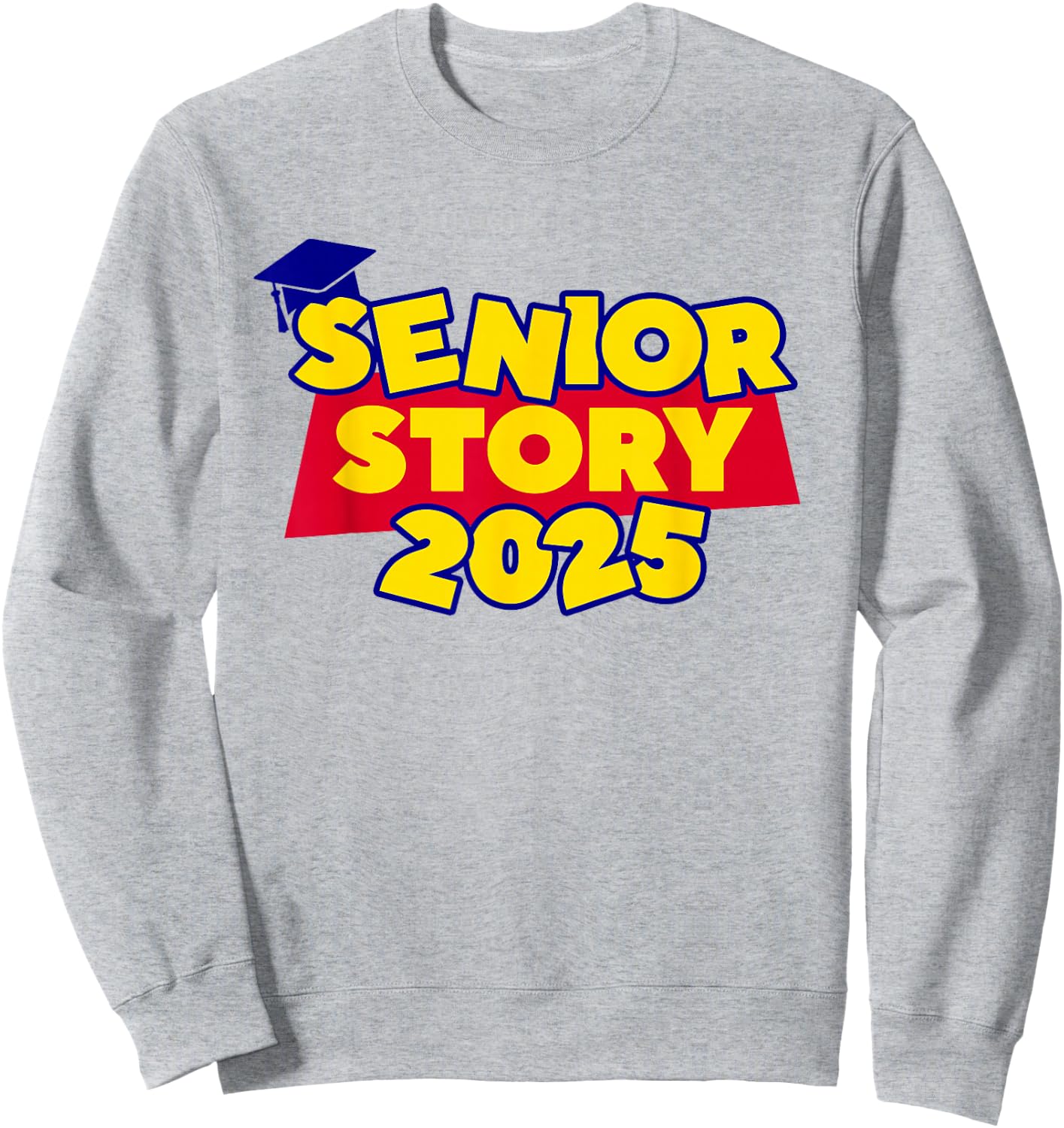 Senior 2025 Story Class of 2025 Back to School 2025 Grad 25 Sweatshirt - Sweatshirt | Ash