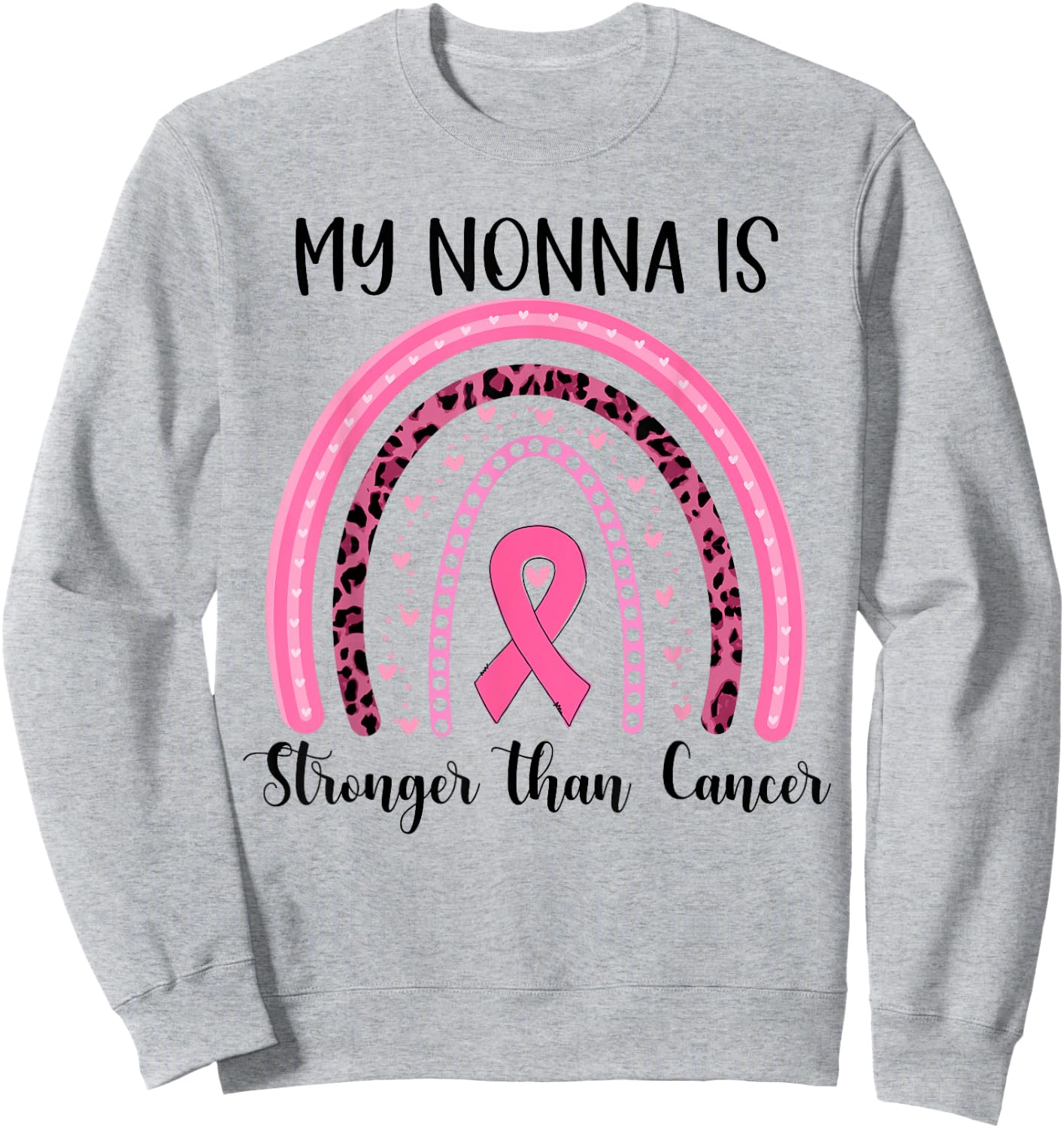 My Nonna is stronger than cancer breast cancer awareness Sweatshirt - Sweatshirt | Ash