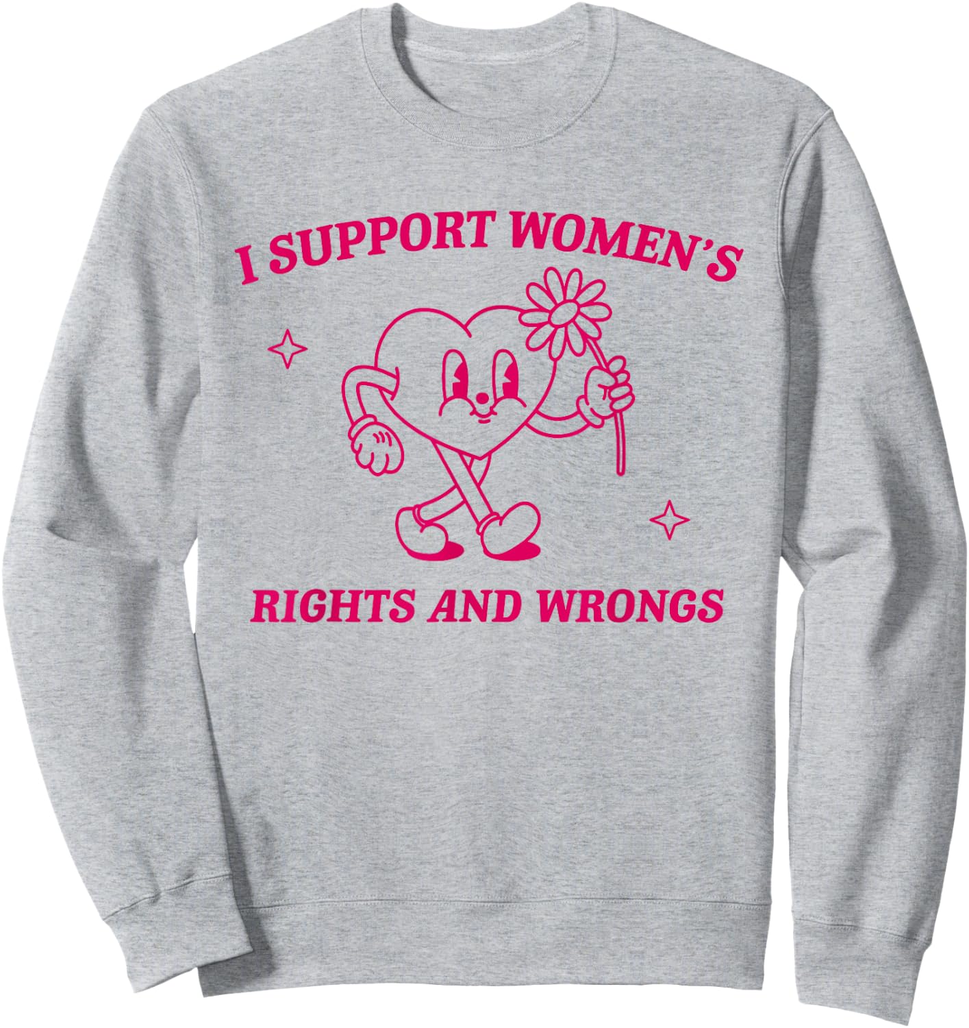I Support Women's Rights And Wrongs Retro Feminist Saying Sweatshirt - Sweatshirt | Ash