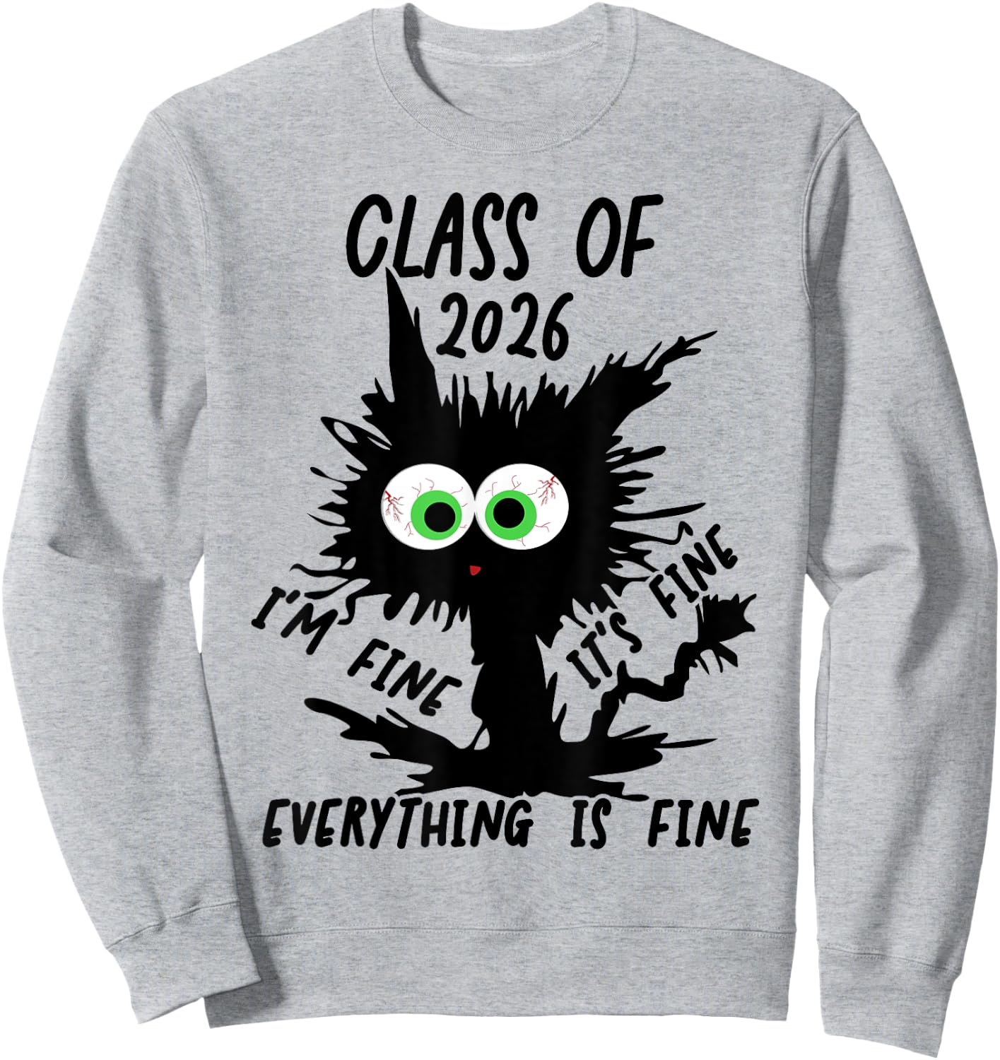 Class Of 2026 I'm Fine It's Fine Everything Is Fine 2026 Sweatshirt - Sweatshirt | Ash
