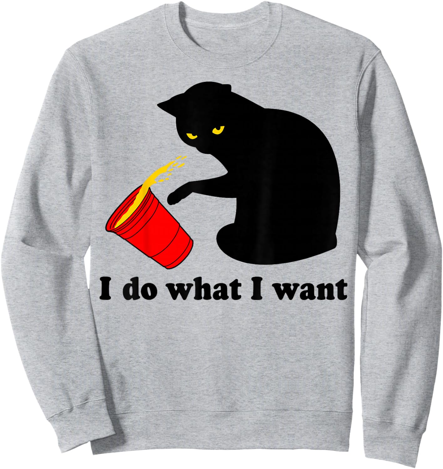 Do What I Want Black Cat Red Cup Funny Graphic XL Dark Heather Sweatshirt - Sweatshirt | Ash