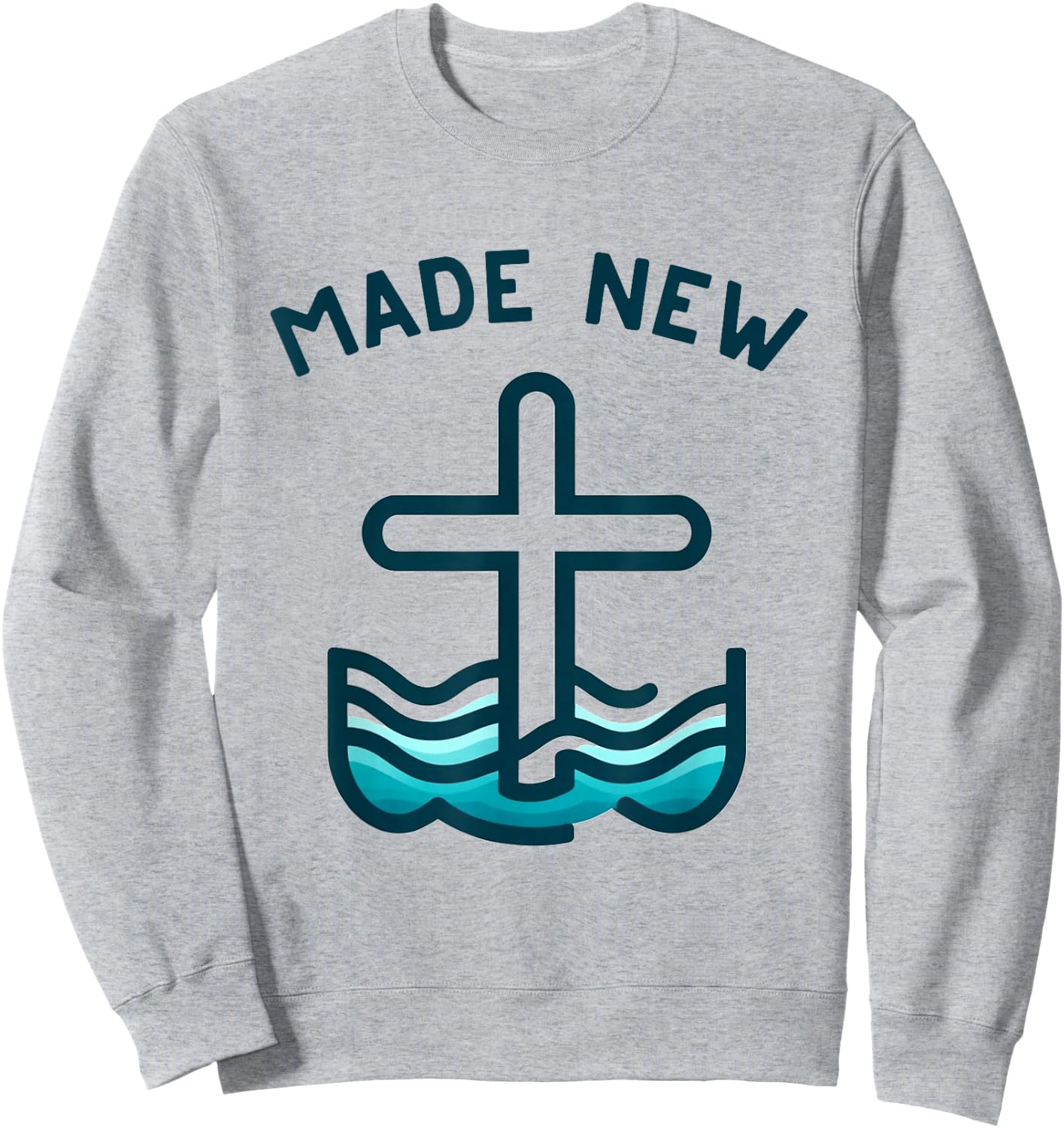 MADE NEW, Christian Water Baptism Baptize Sweatshirt - Sweatshirt | Ash