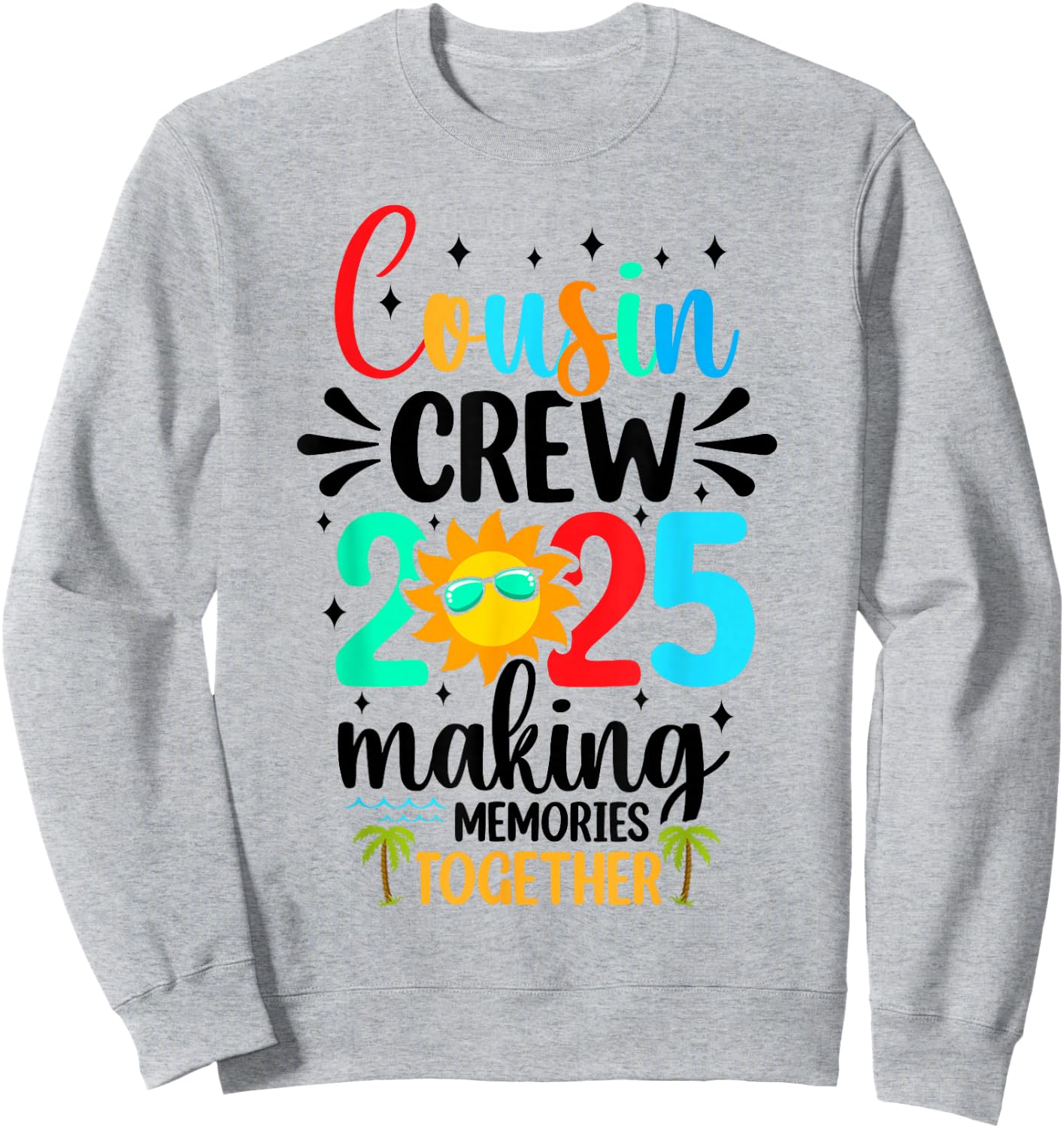 Cousin crew 2025 Summer Vacation Beach Family Trips Matching Sweatshirt - Sweatshirt | Ash