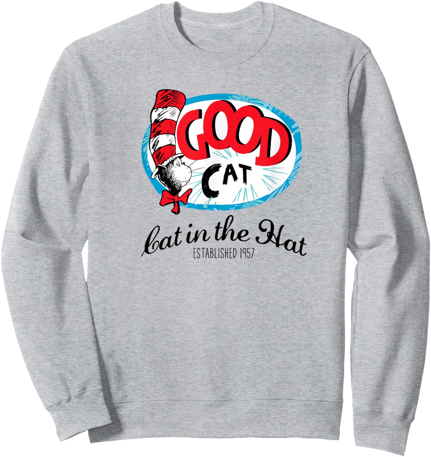 Dr. Seuss Good Cat Established 1957 Women Girls Kids Sweatshirt - Sweatshirt | Ash
