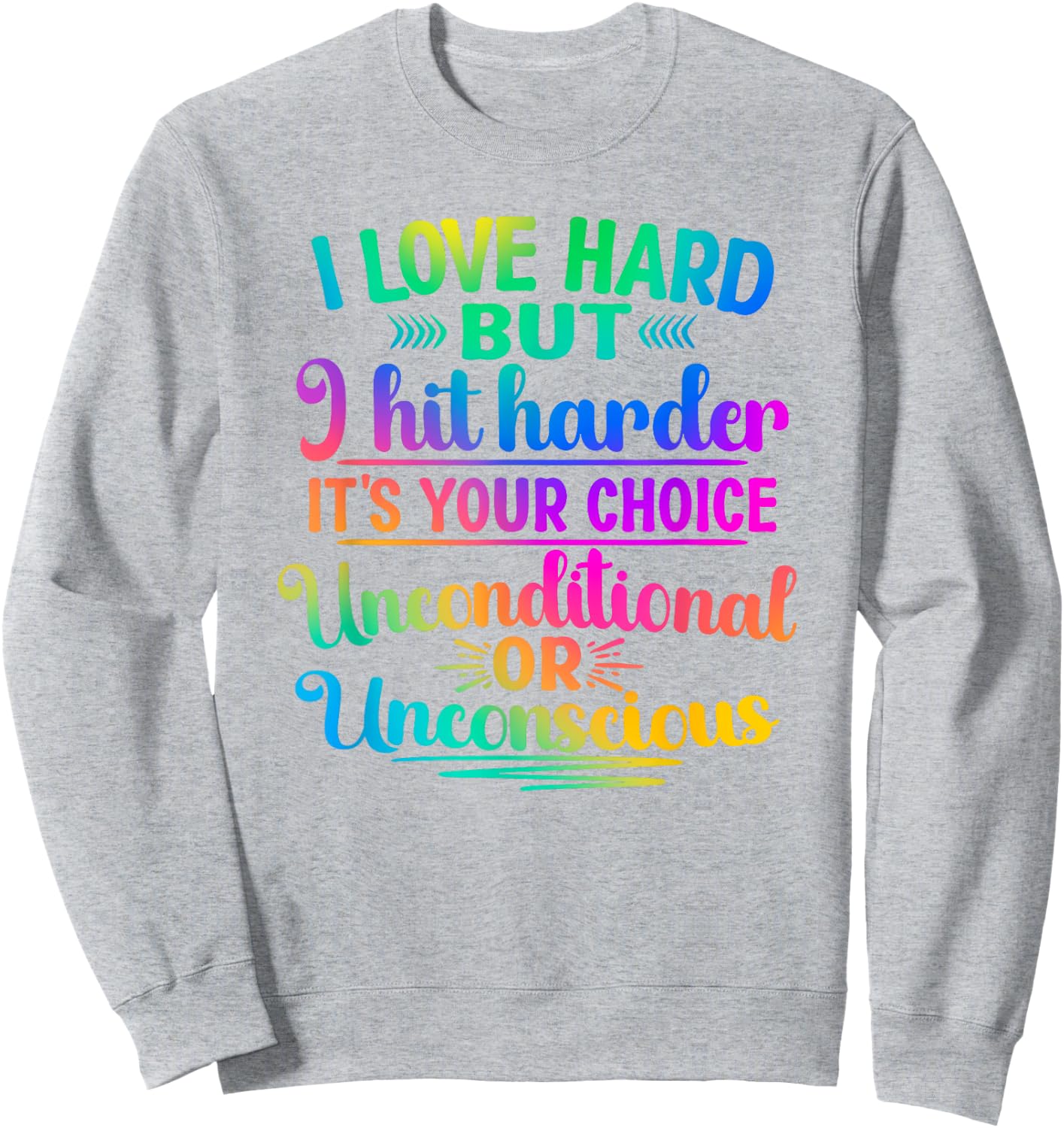 I Love Hard but I Hit Harder Sweatshirt - Sweatshirt | Ash