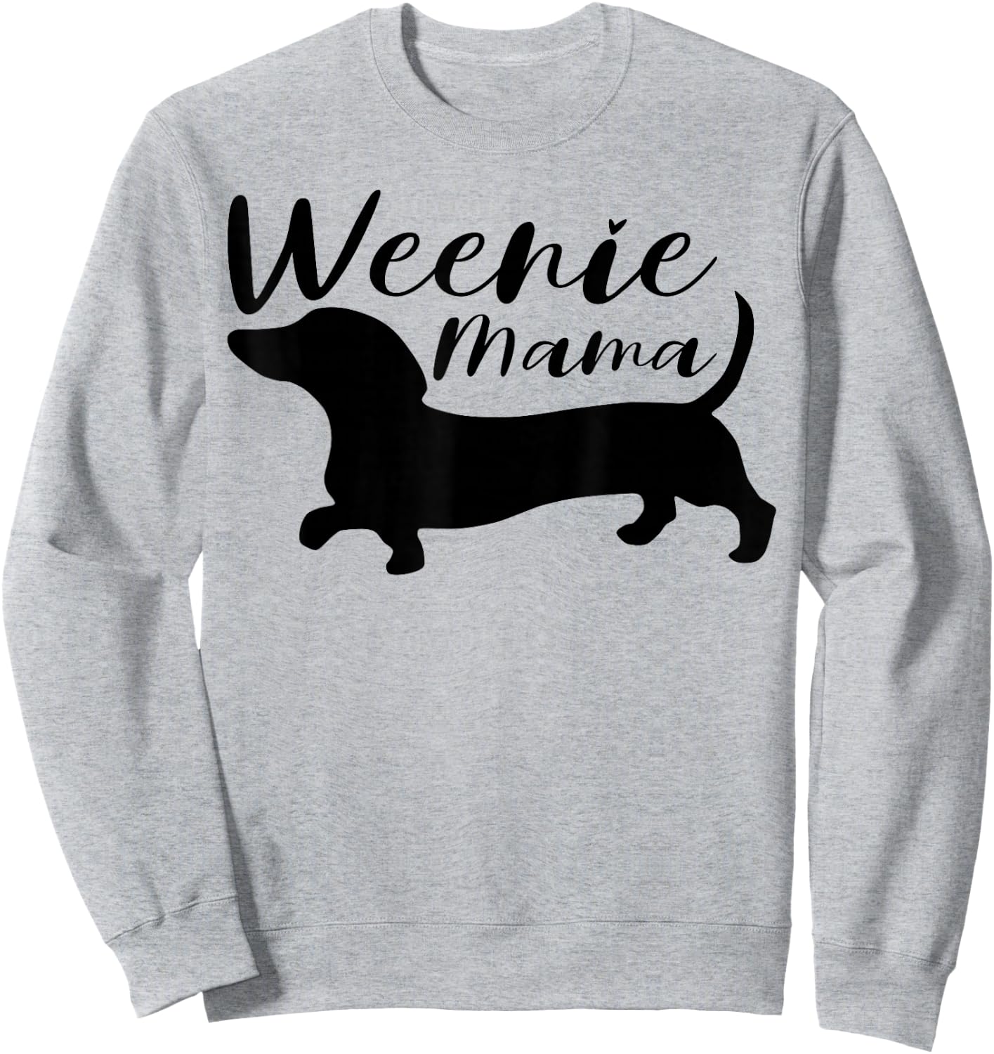 Weenie Mama Cute Dachshund Lover Weiner Dog Mom Sweatshirt - Sweatshirt | Ash