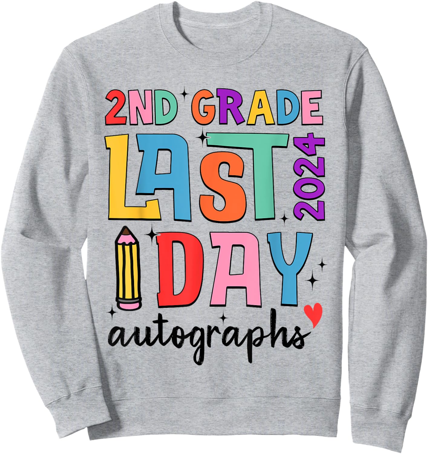 Last Day Autographs 2nd Grade Teachers Students 2023-2024 Women Girls Kids Sweatshirt - Sweatshirt | Ash