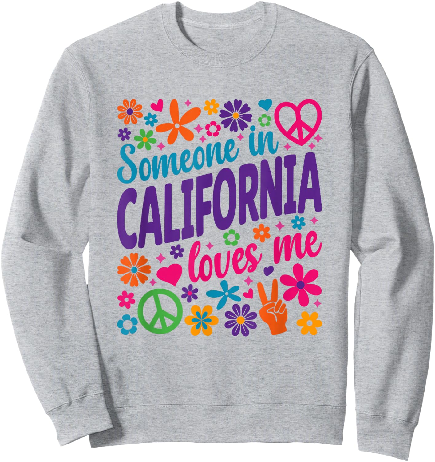 Someone In California Loves Me Sweatshirt - Sweatshirt | Ash