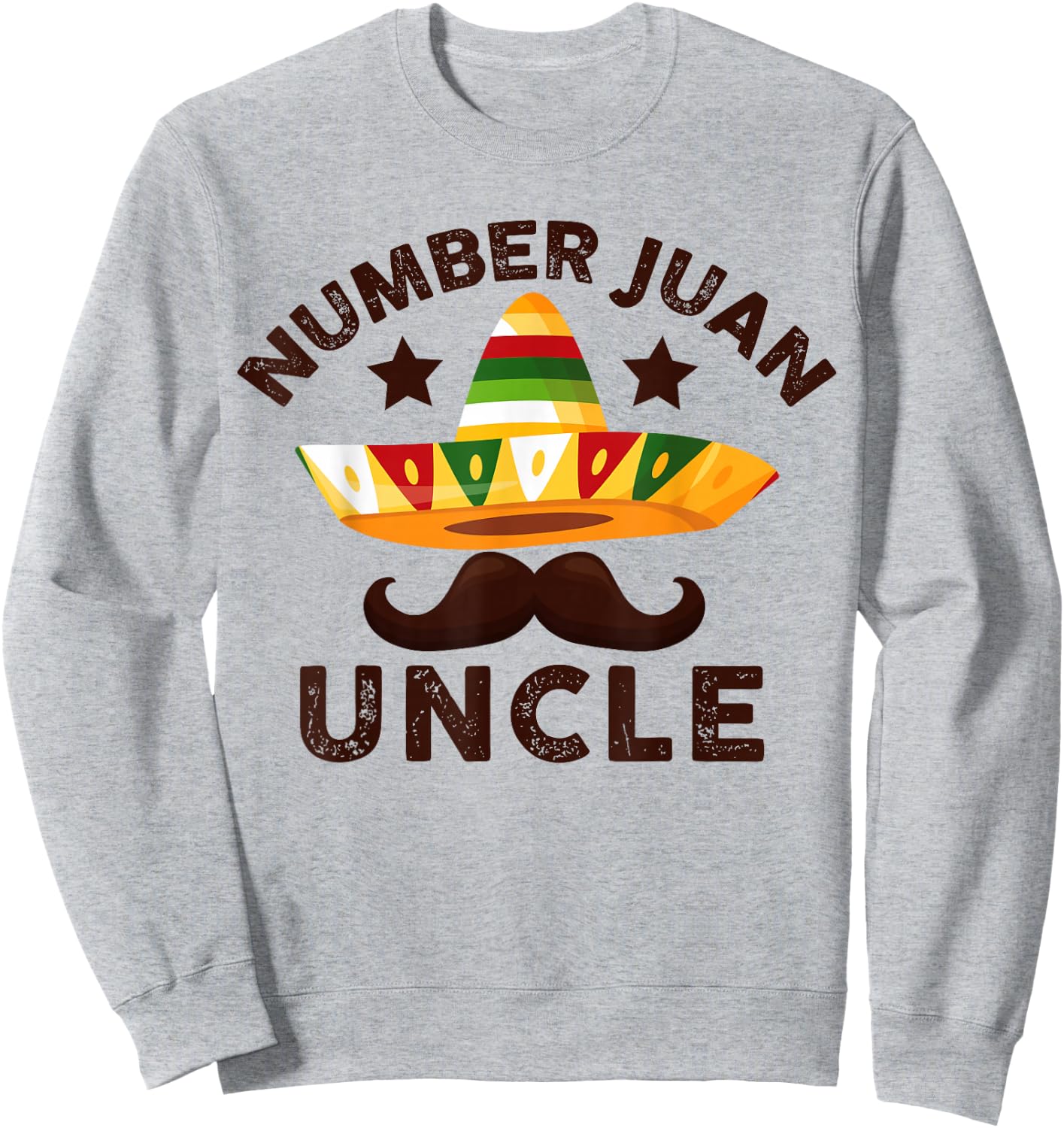 Number One Juan Uncle Funny Mexican Uncles Father's Day Sweatshirt - Sweatshirt | Ash