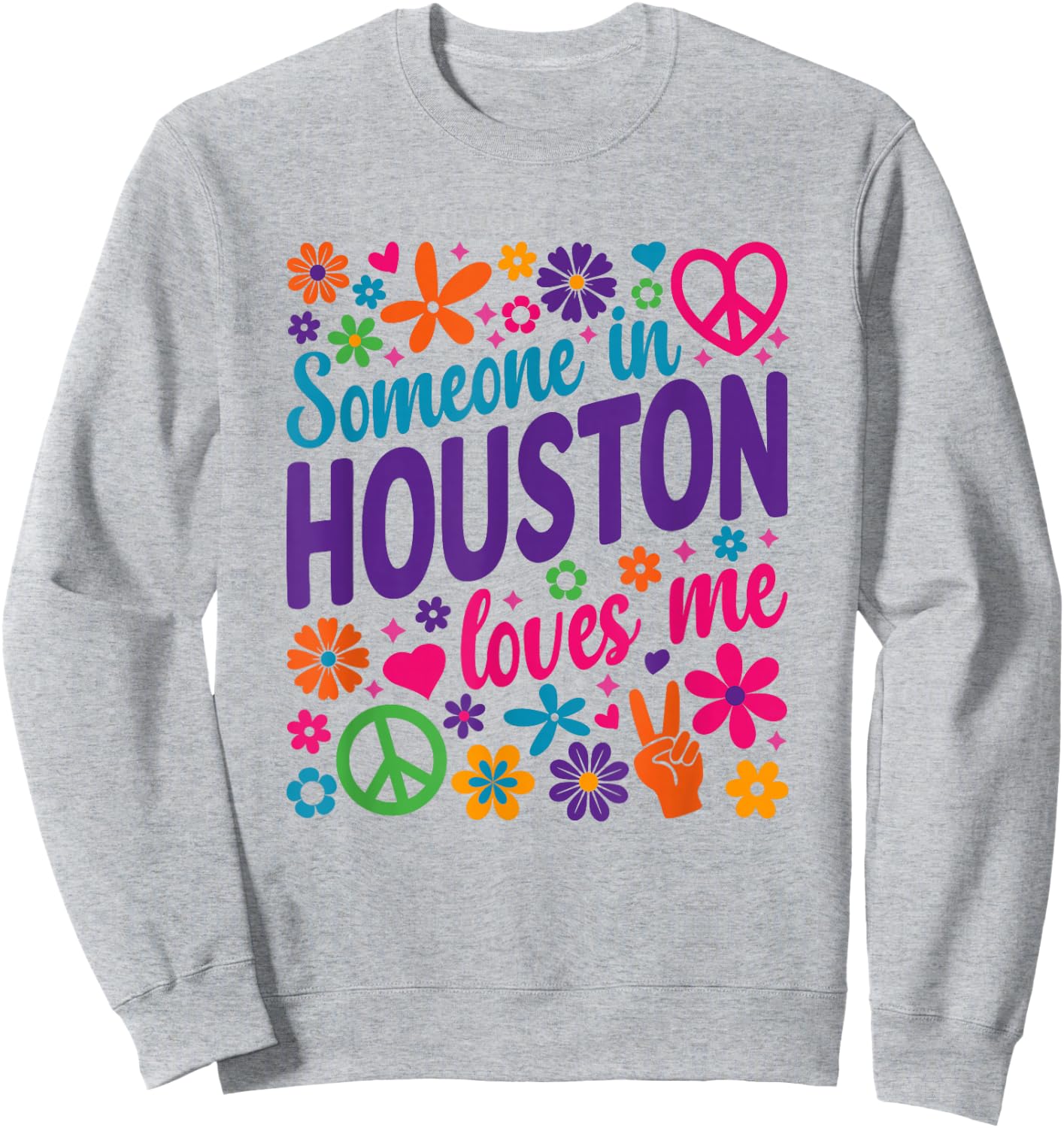 Someone In Houston Loves Me Sweatshirt - Sweatshirt | Ash