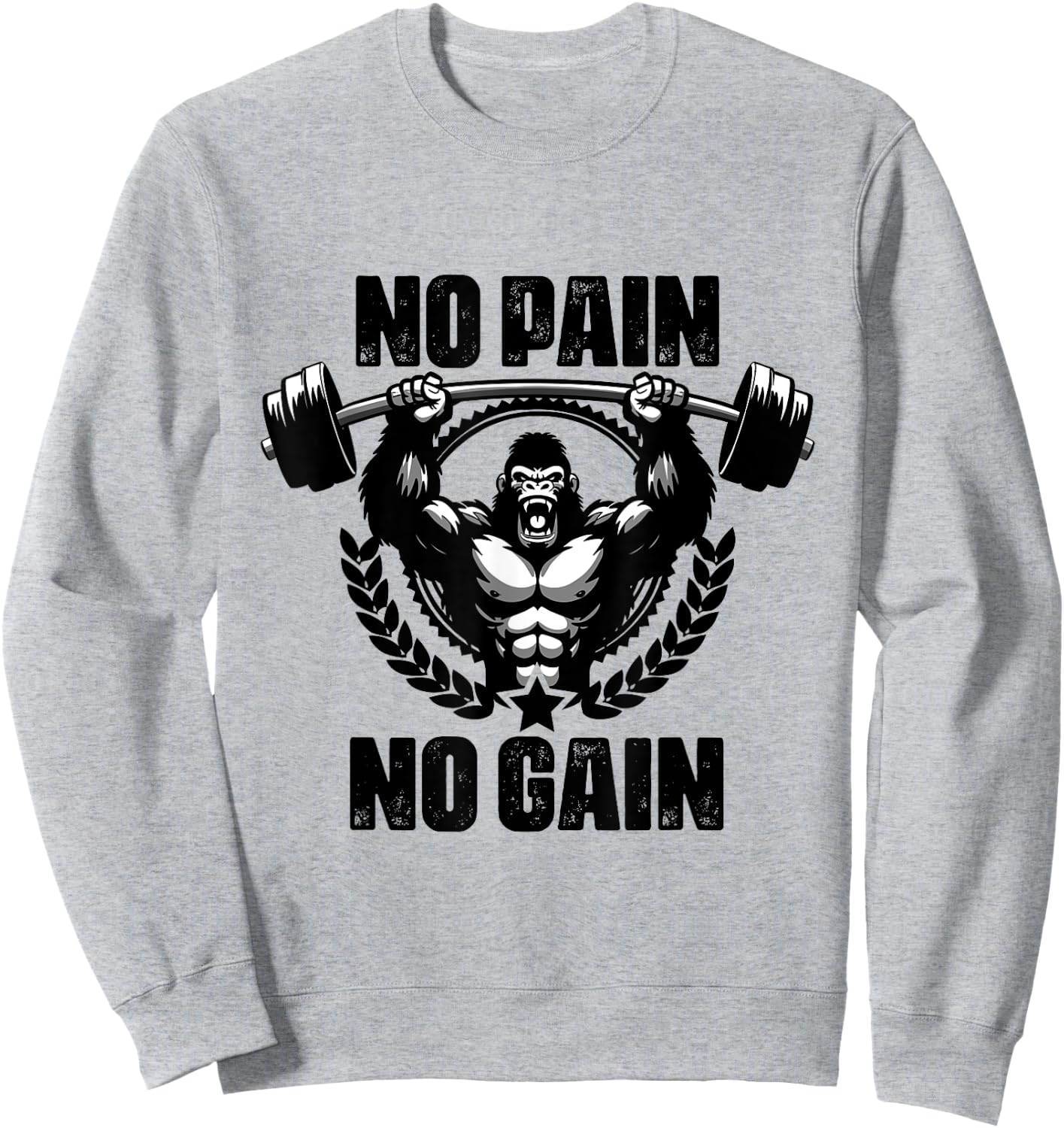 No Pain No Gain Weightlift Workouts Gym Quotes Gym Fitness Sweatshirt - Sweatshirt | Ash