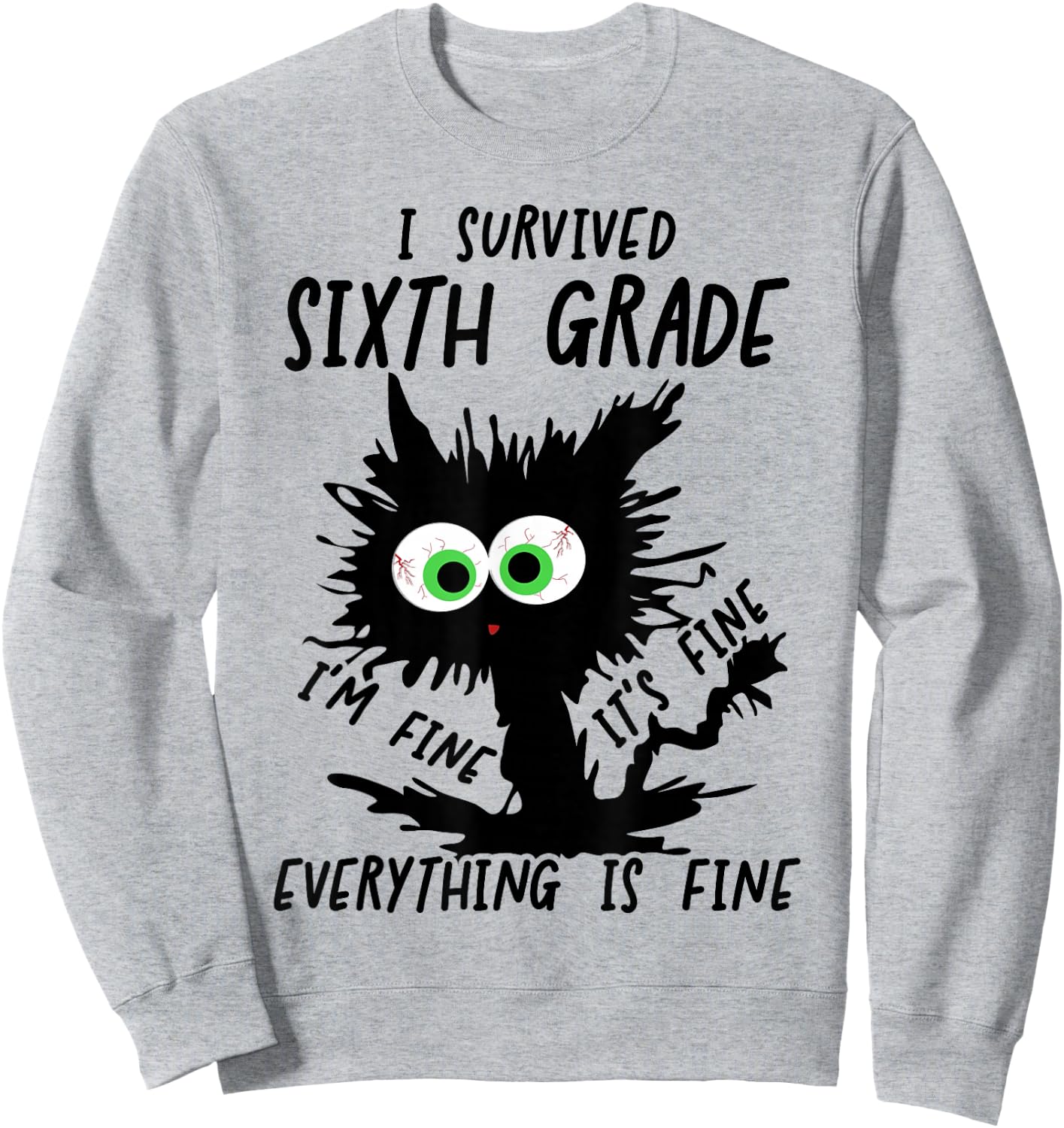 I Survived Sixth Grade I'm fine Cat 6th Grade Grad 2026 Sweatshirt - Sweatshirt | Ash