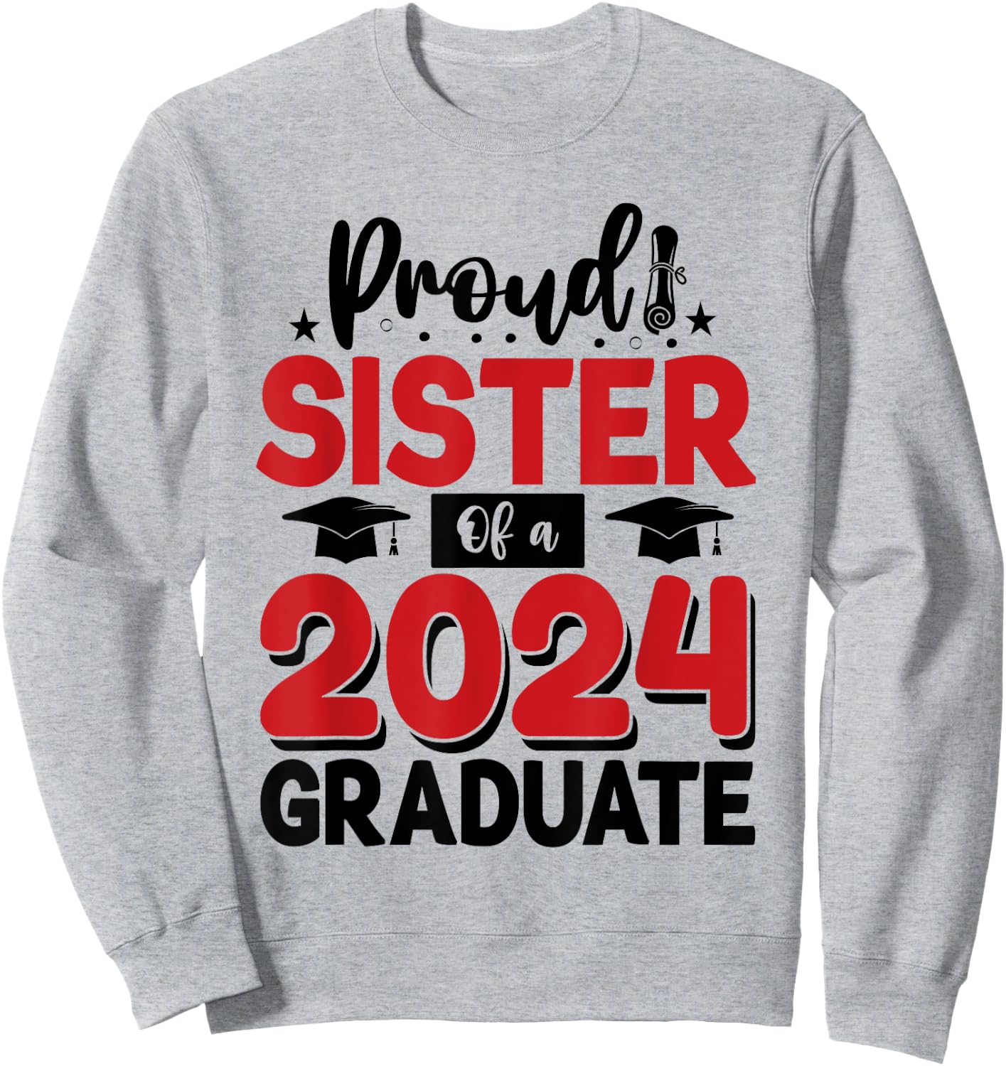 Proud Sister Of A Class Of 2024 Graduate Senior Graduation Sweatshirt - Sweatshirt | Ash