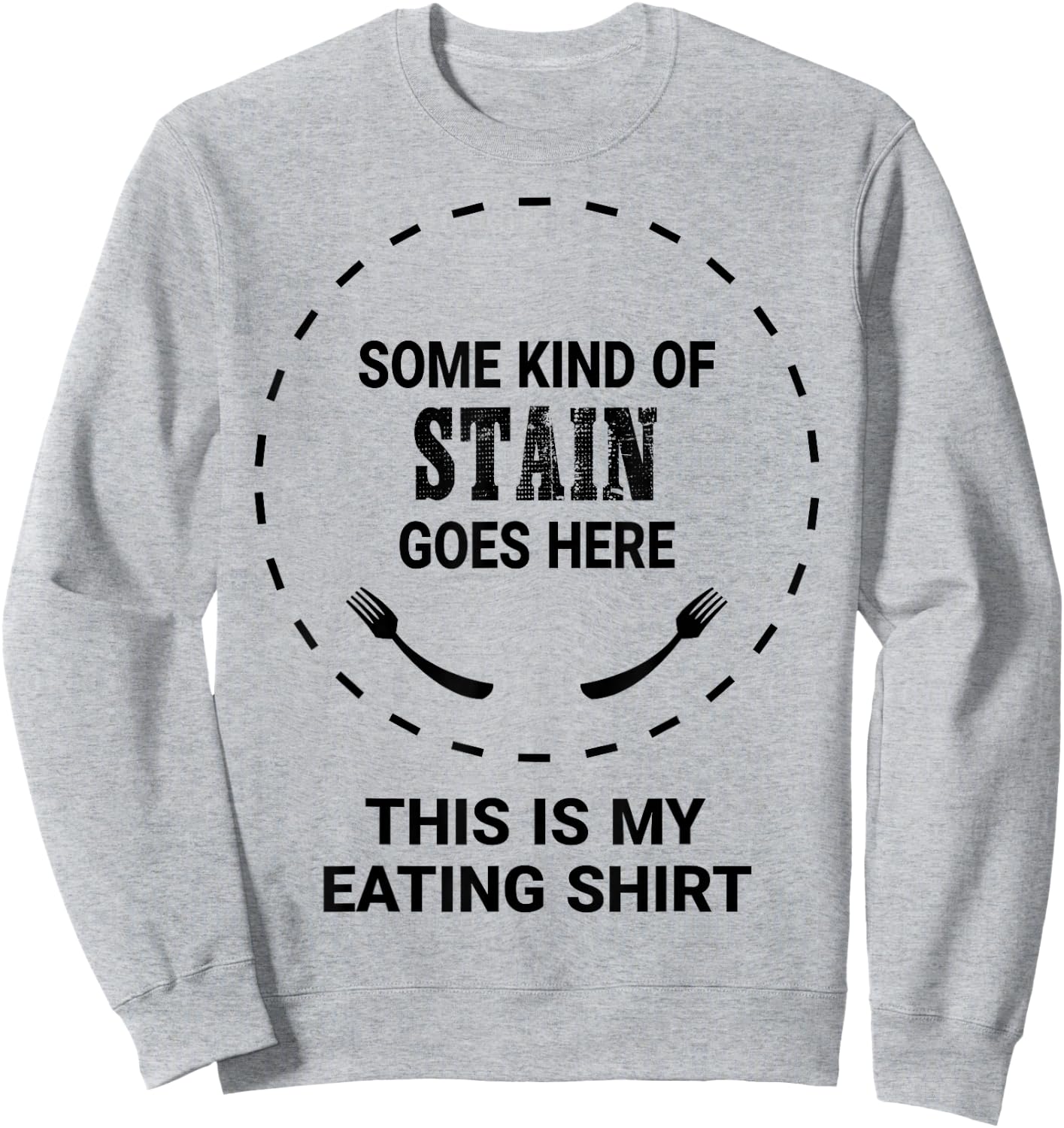This Is My Eating Shirt | Funny Stain | Eater Lover Sweatshirt - Sweatshirt | Ash