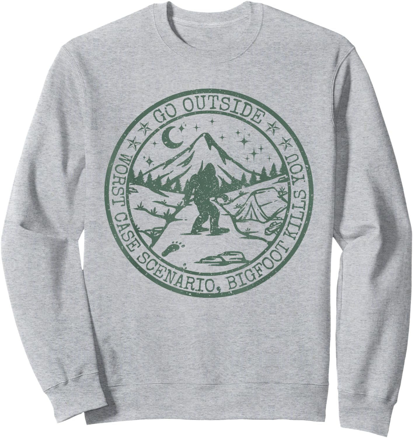 Go Outside Worst Case Scenario A Bigfoot Kills You Sweatshirt - Sweatshirt | Ash