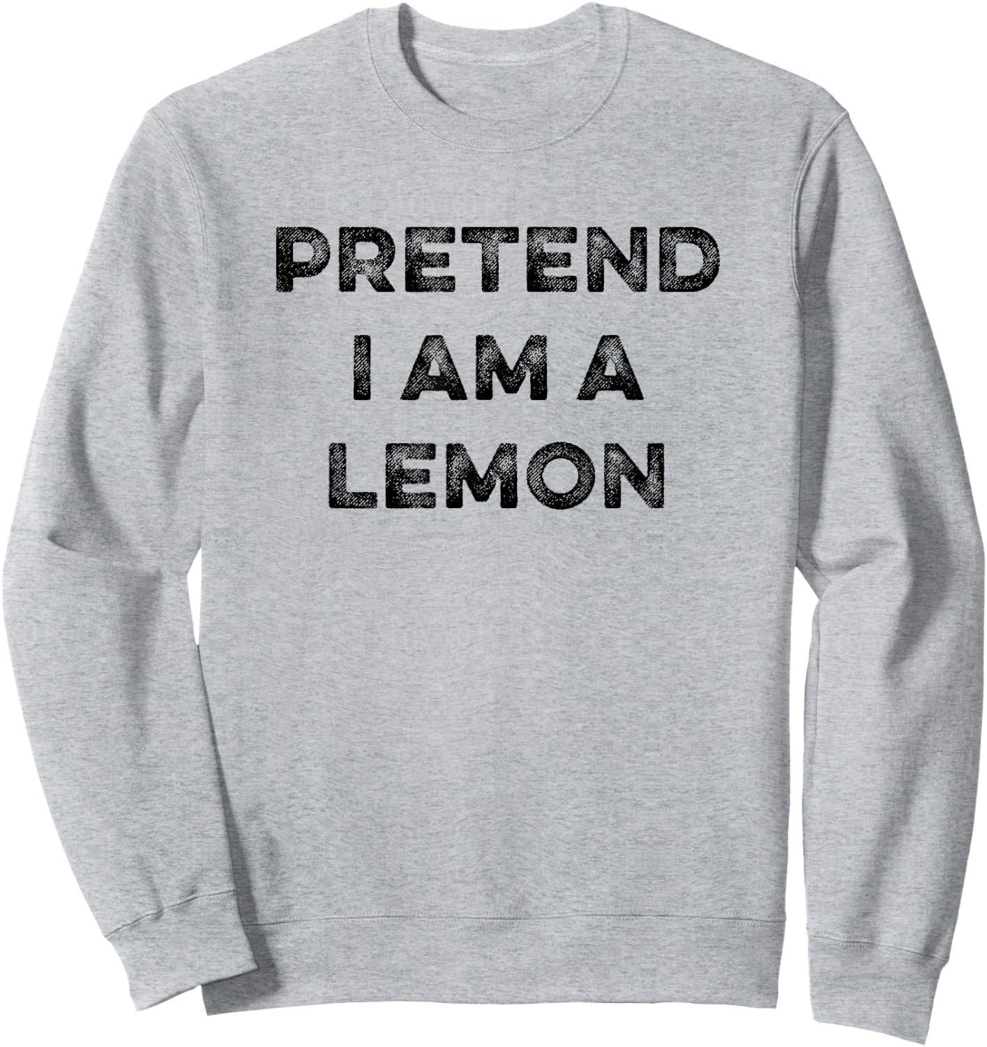 Pretend I Am A Lemon Funny Sarcastic Halloween Lazy Costume Sweatshirt - Sweatshirt | Ash