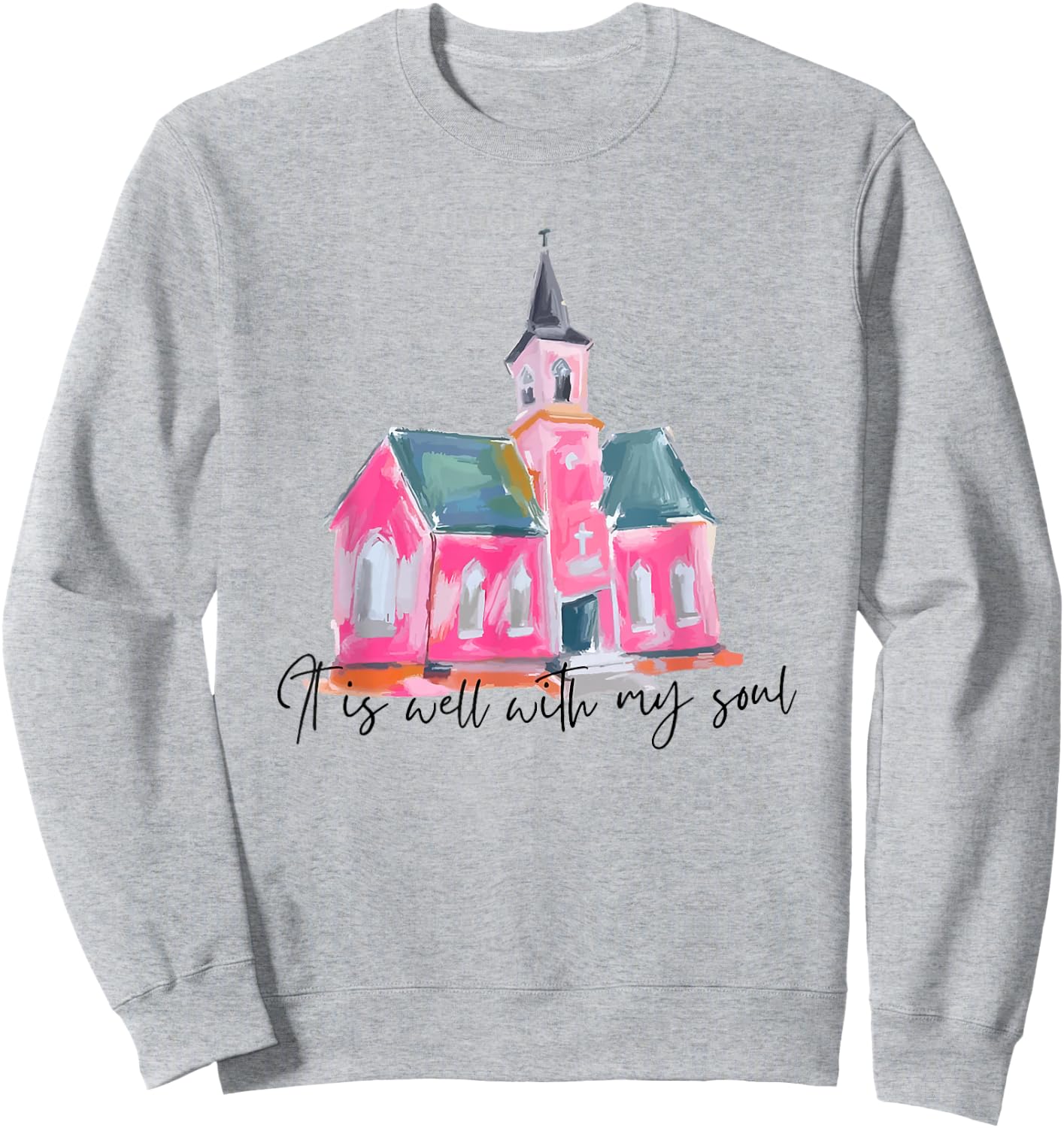 It is Well with My Soul Sweatshirt - Sweatshirt | Ash