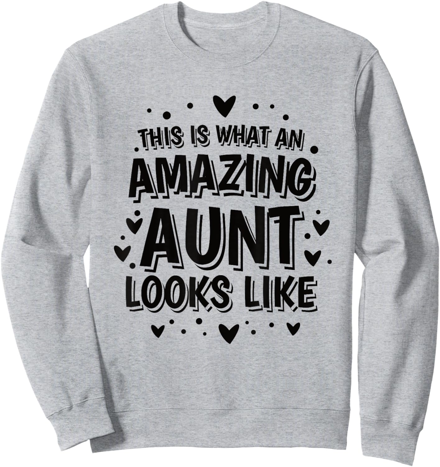 This is What an Amazing Aunt Looks Like Sister Best Aunt Sweatshirt - Sweatshirt | Ash
