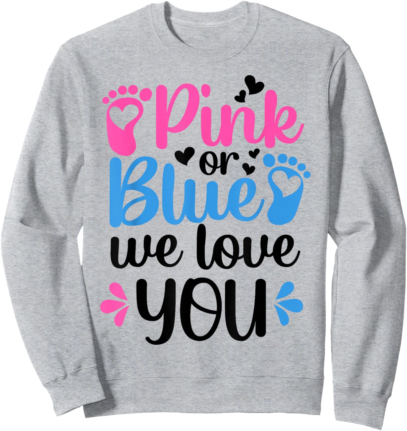 Pink Or Blue We Love You Gender Reveal Party Baby Shower Sweatshirt - Sweatshirt | Ash
