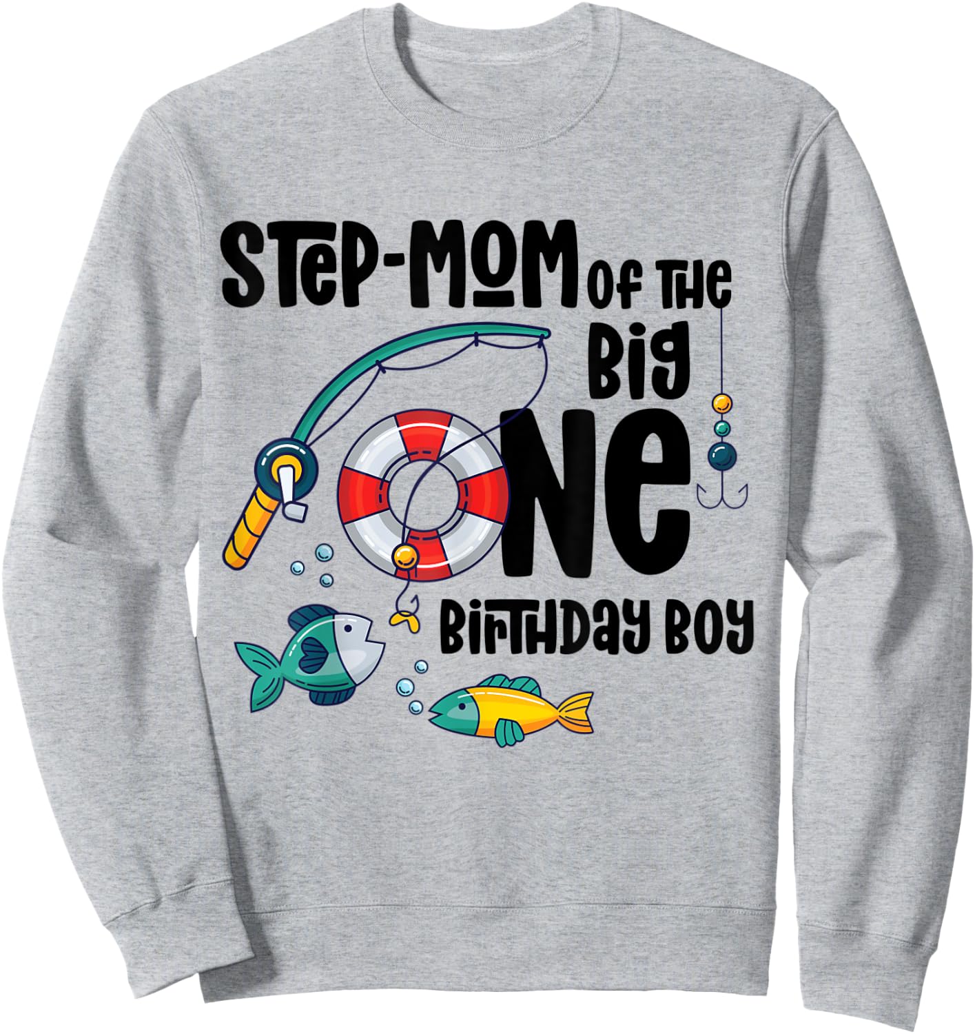 Step-mom Big One 1-Year-Old Boy Fishing Birthday Sweatshirt - Sweatshirt | Ash