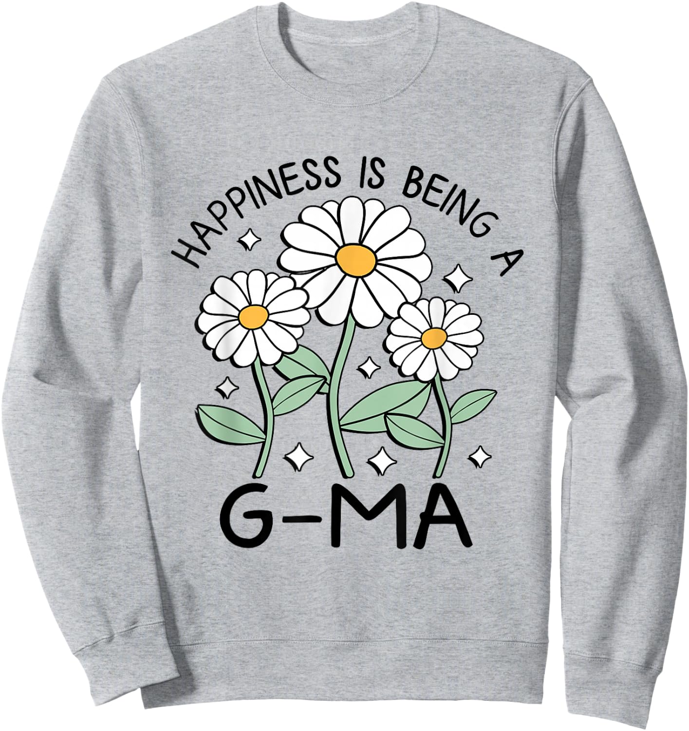 Happiness is being a G-Ma Daisy Flower Love Mothers Day Sweatshirt - Sweatshirt | Ash