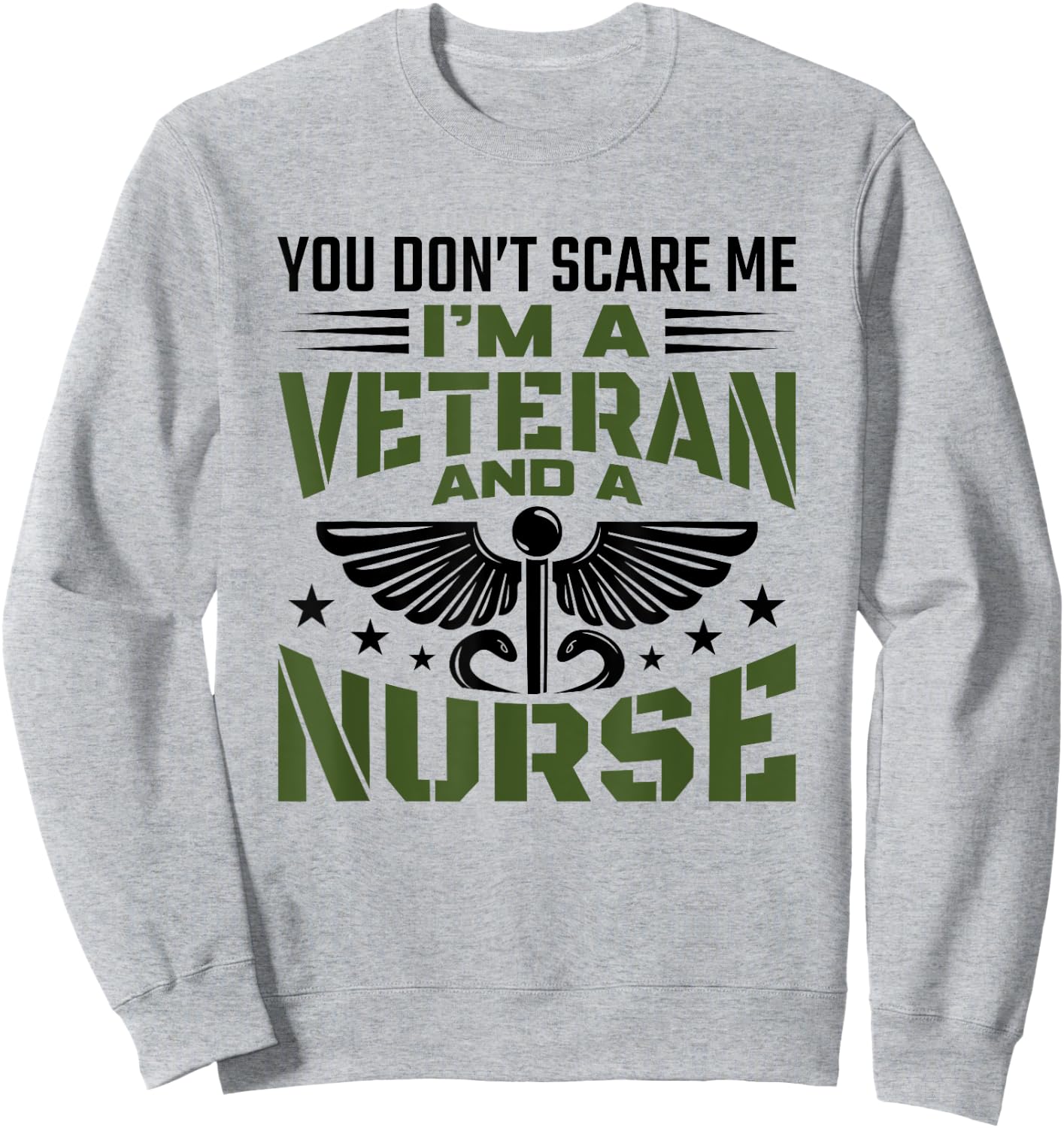 You Don't Scare Me - Veteran Nurse Sweatshirt - Sweatshirt | Ash