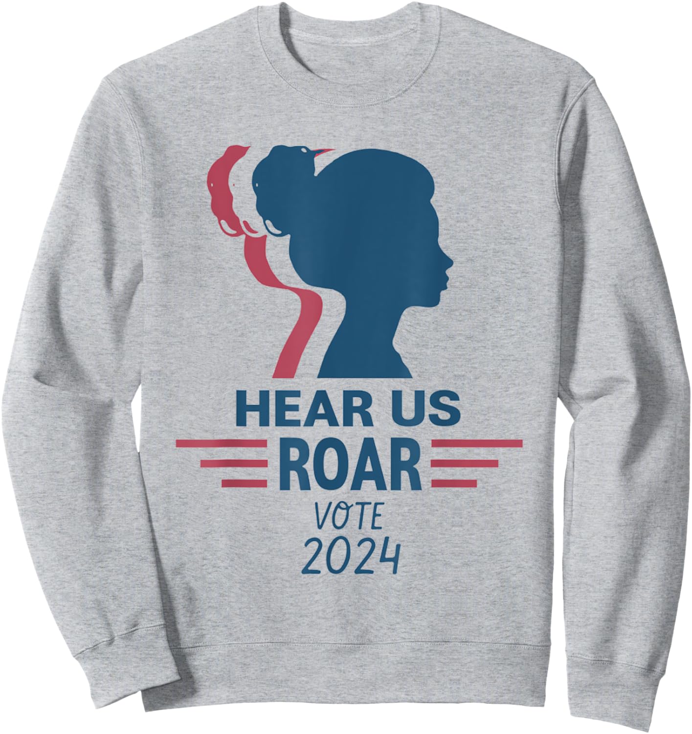 Hear US Roar Vote 2024 Women's Right Sweatshirt - Sweatshirt | Ash