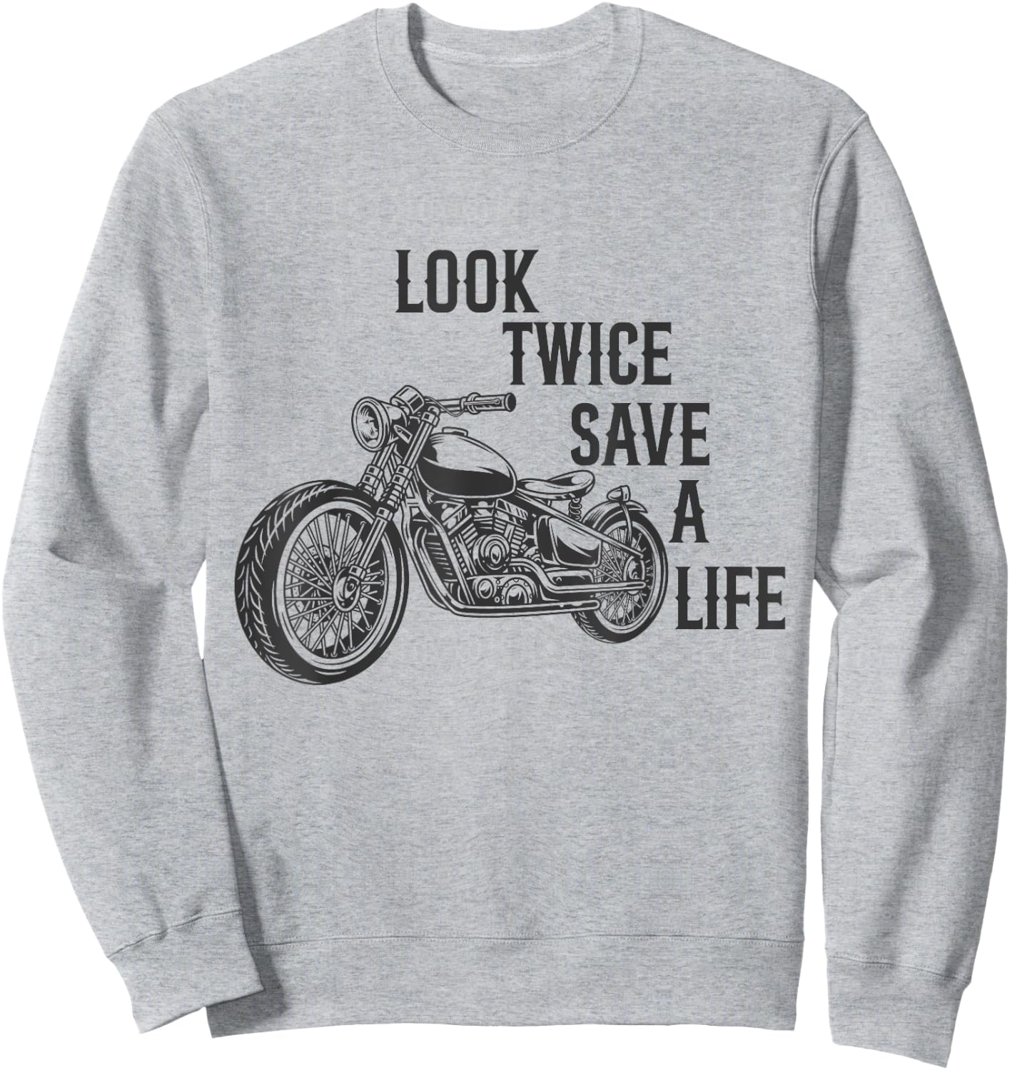 Look Twice Save A Life Funny Motorcycle Biker Rider Sweatshirt - Sweatshirt | Ash