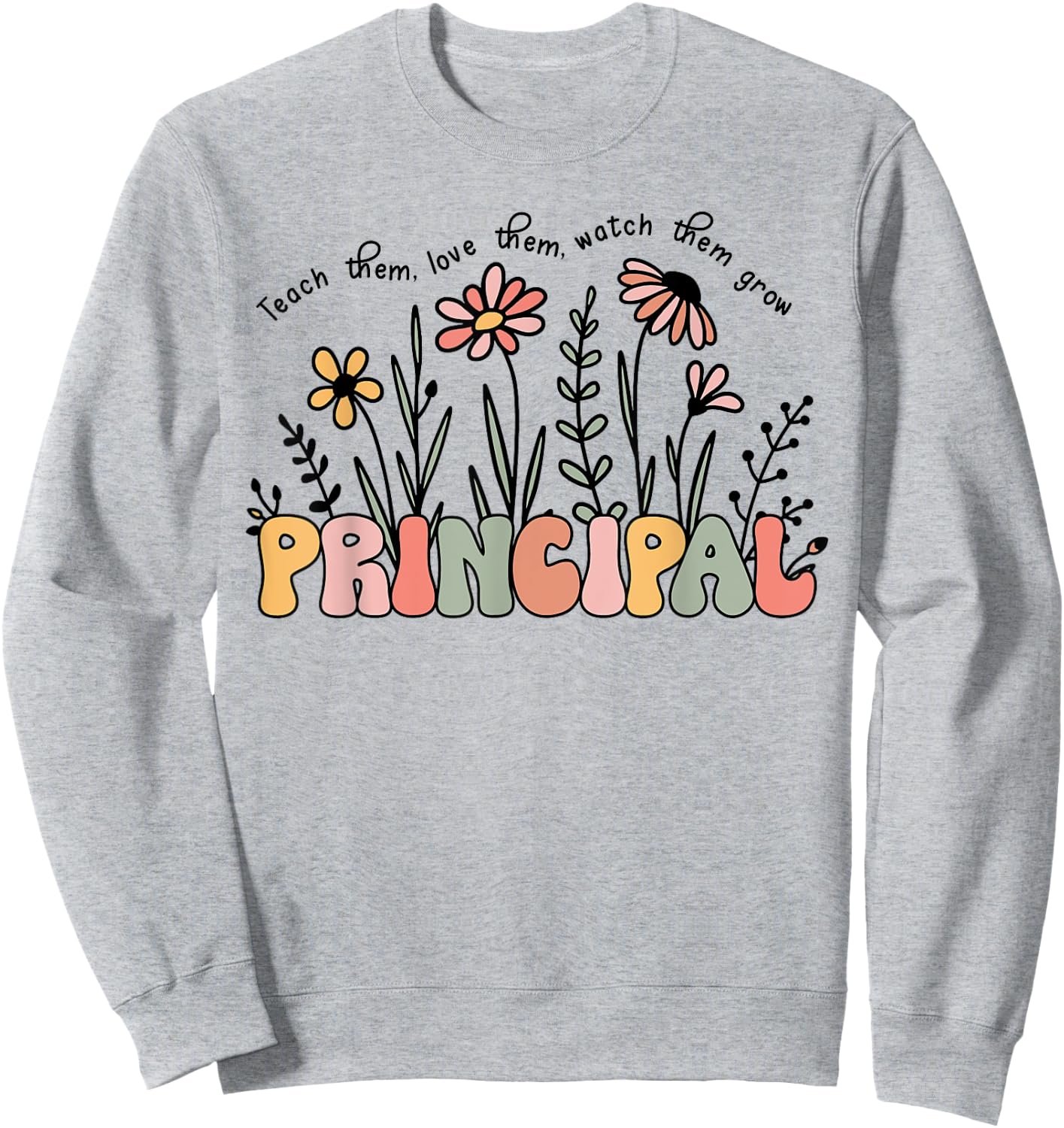 Retro Vintage Floral Principal Shirt Teachers Day Sweatshirt - Sweatshirt | Ash