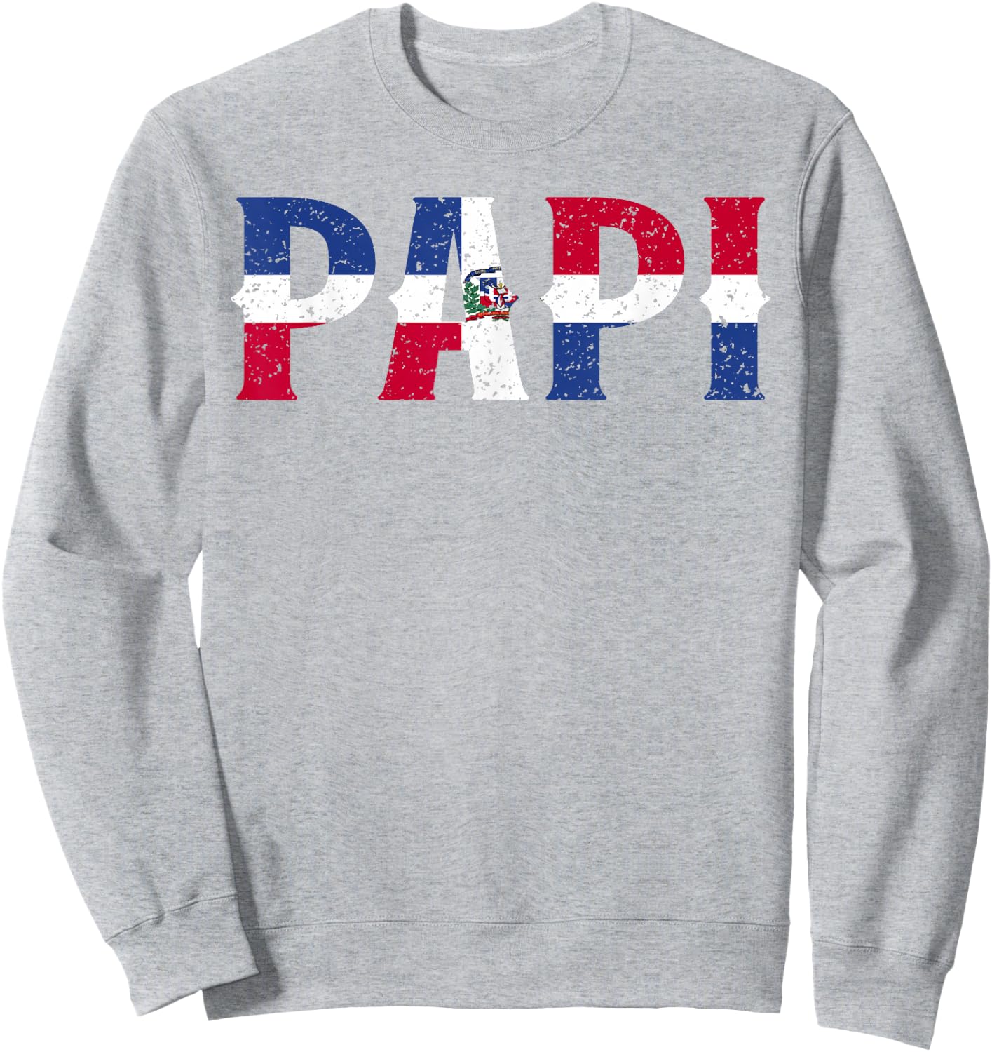 PAPI Dominican Republic Flag Father's Day Patriotic Pride Sweatshirt - Sweatshirt | Ash