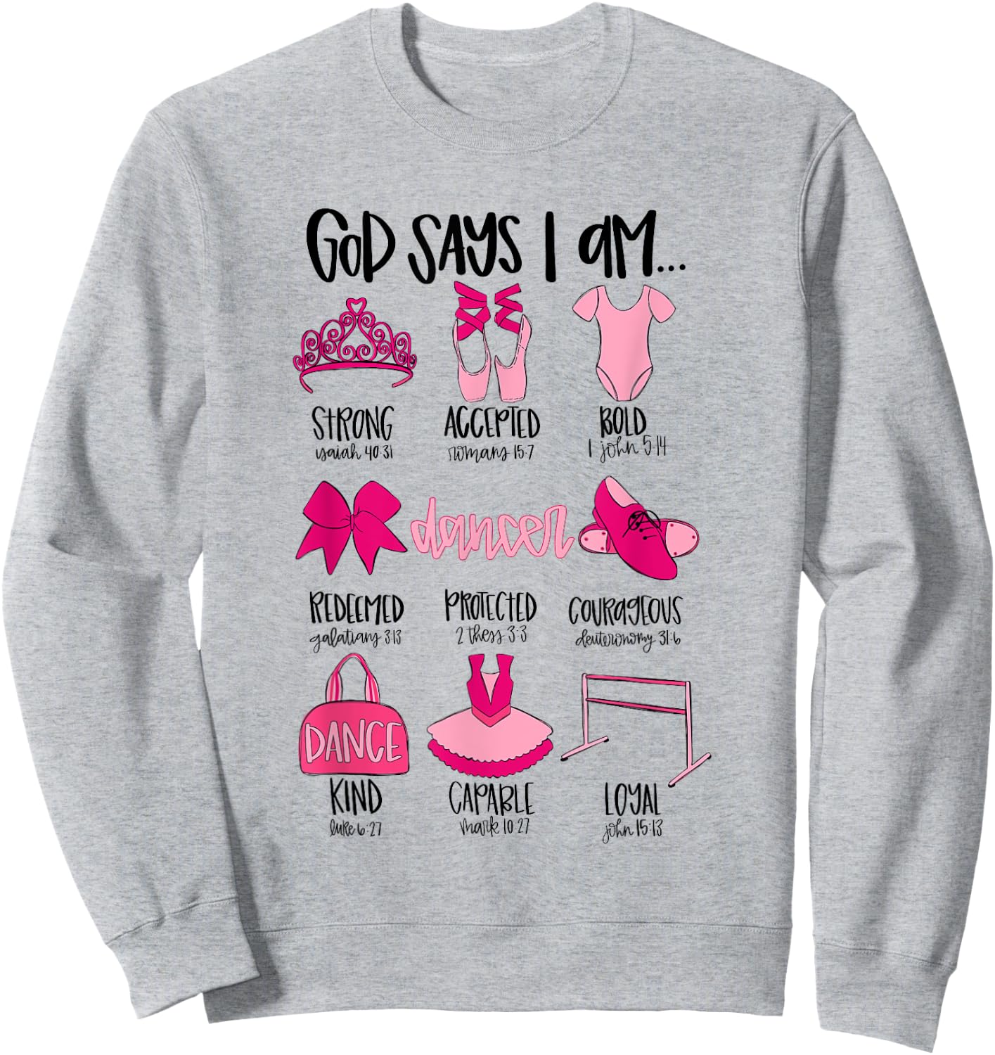 God Says I Am Ballet Christian Ballet Dancer Bible Religious Sweatshirt - Sweatshirt | Ash