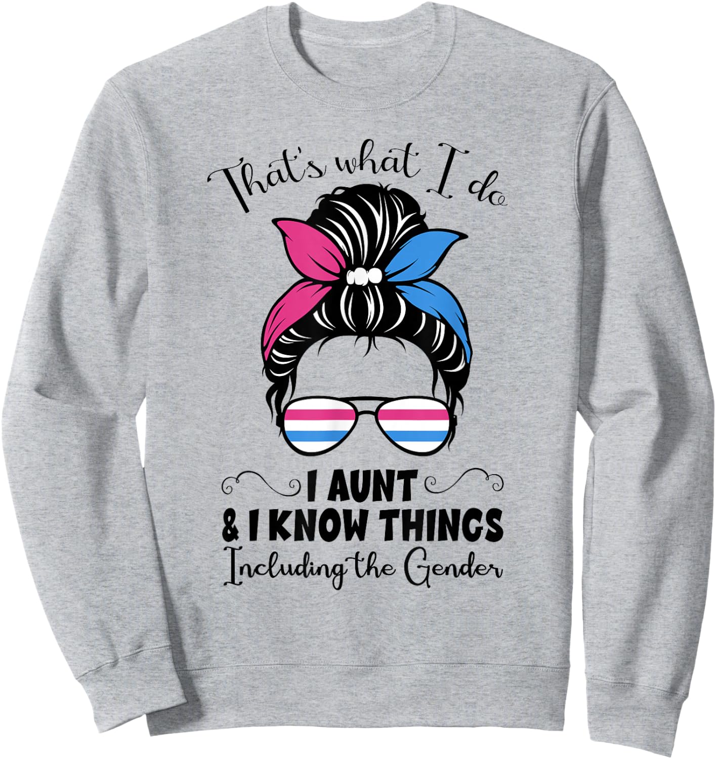 I Aunt and I Know Things Keeper of The Gender Messy Bun Cute Small Sweatshirt - Sweatshirt | Ash