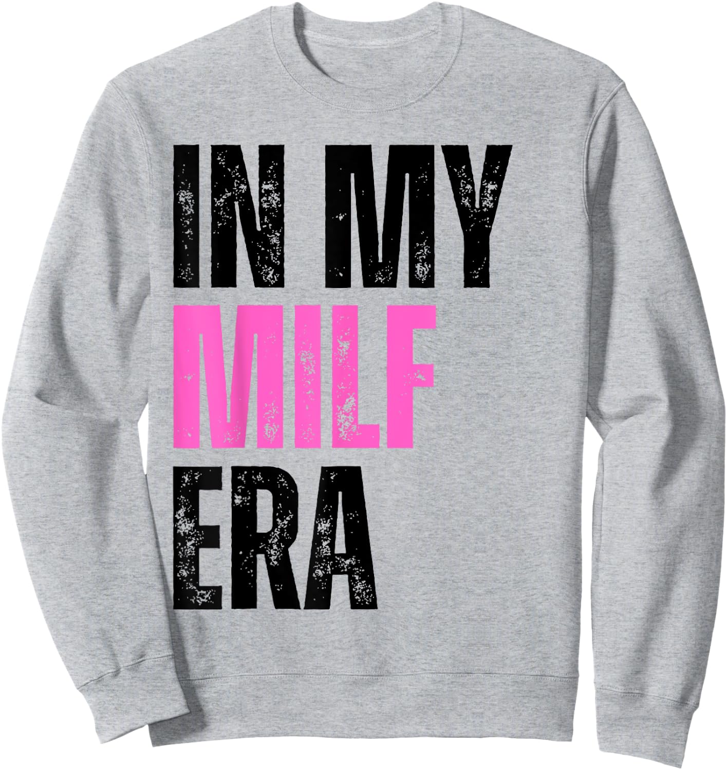 Retro Vintage In My Milf Era Funny Milf Mom Saying Quote Mom Sweatshirt - Sweatshirt | Ash