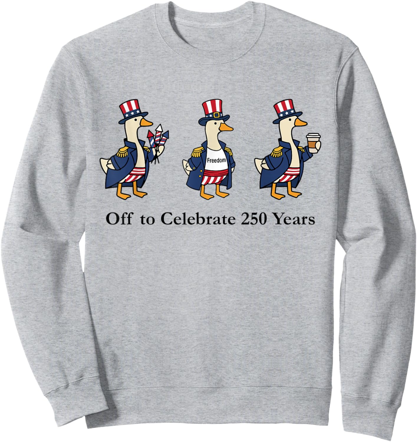 Off to Celebrate 250 Years American 250th Anniversary Sweatshirt - Sweatshirt | Ash