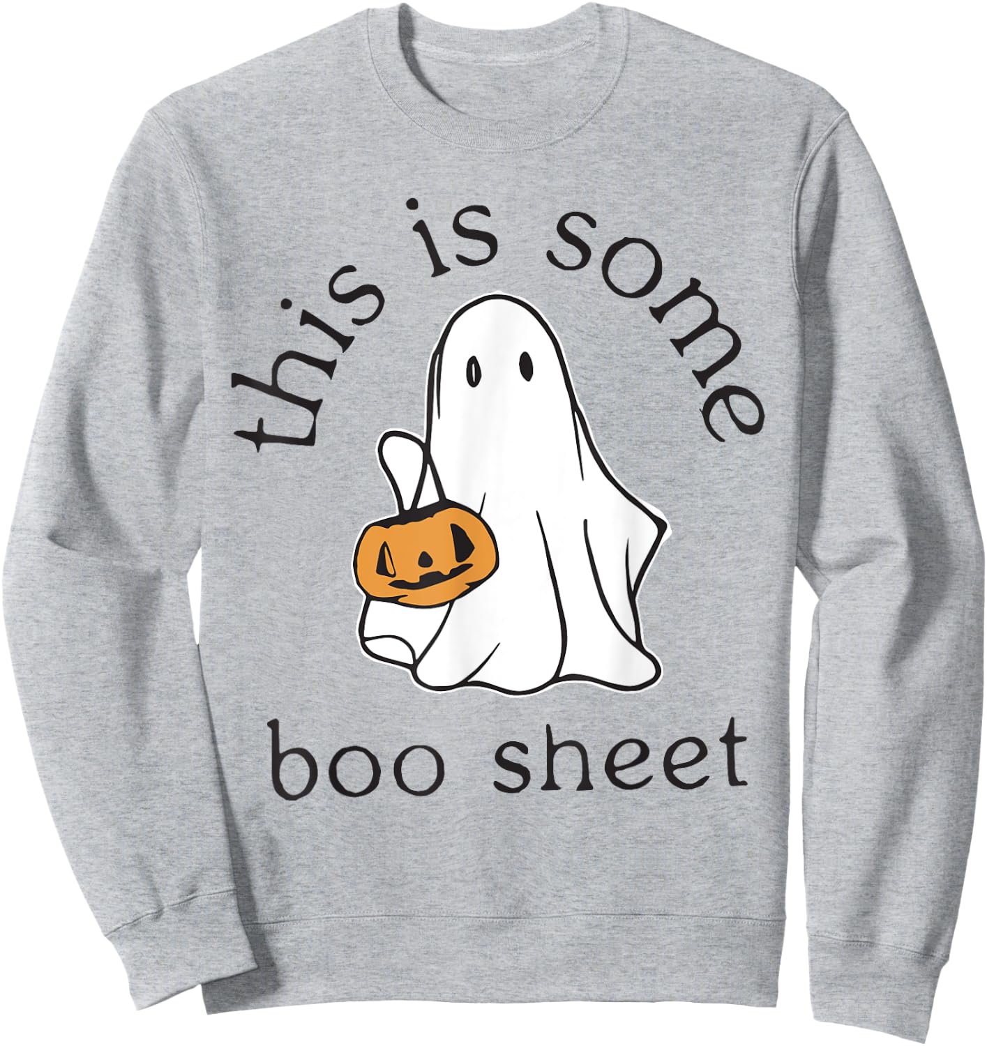 Funny Boo Pumpkin Halloween This Is Some Boo Sheet Ghost Sweatshirt - Sweatshirt | Ash