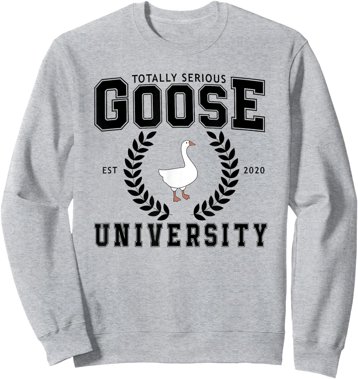 Silly Goose University - Seriously Totally Serious Sarcastic Sweatshirt - Sweatshirt | Ash