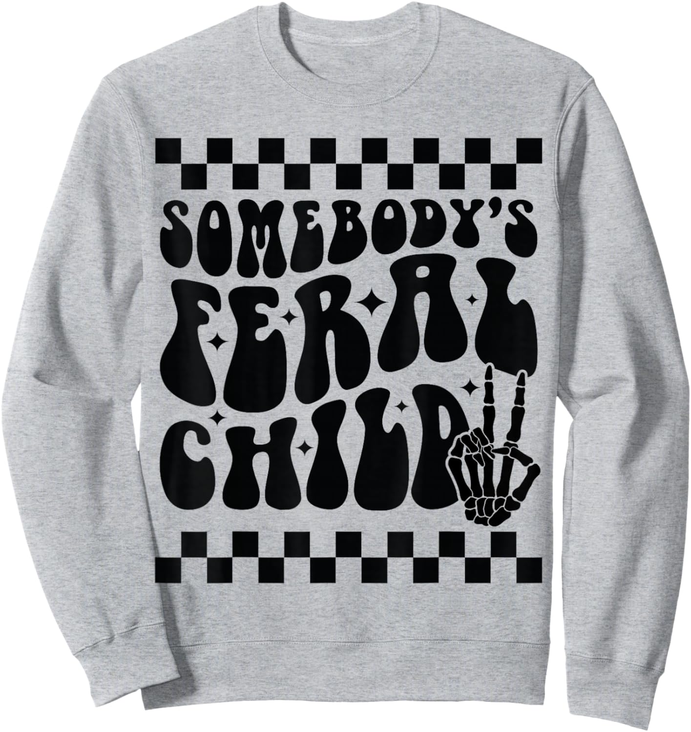 Somebody's Feral Child Toddler Girl and Boy Funny Quotes Sweatshirt - Sweatshirt | Ash
