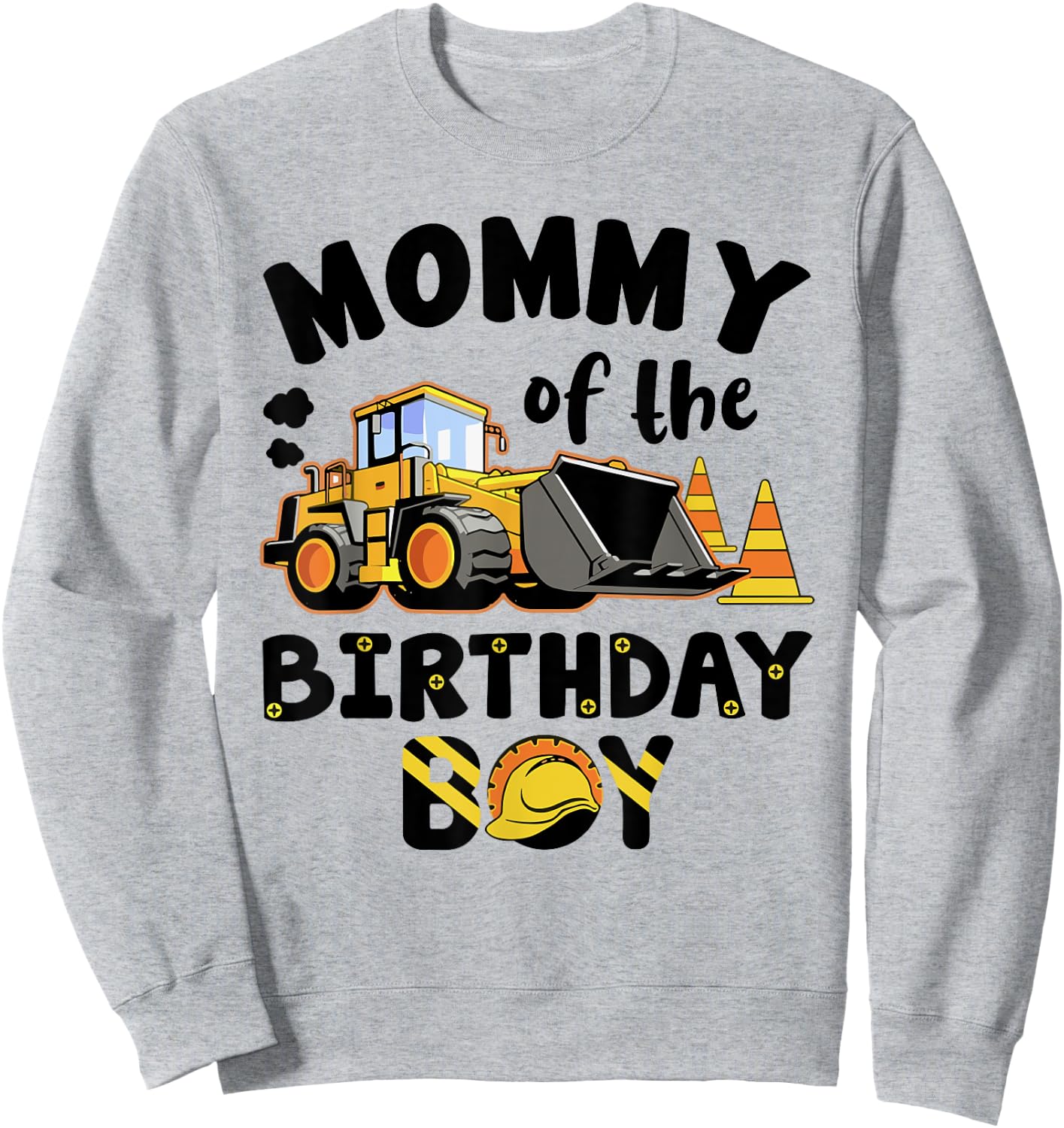 Mommy Of The Birthday Boy Construction Excavator Family Sweatshirt - Sweatshirt | Ash