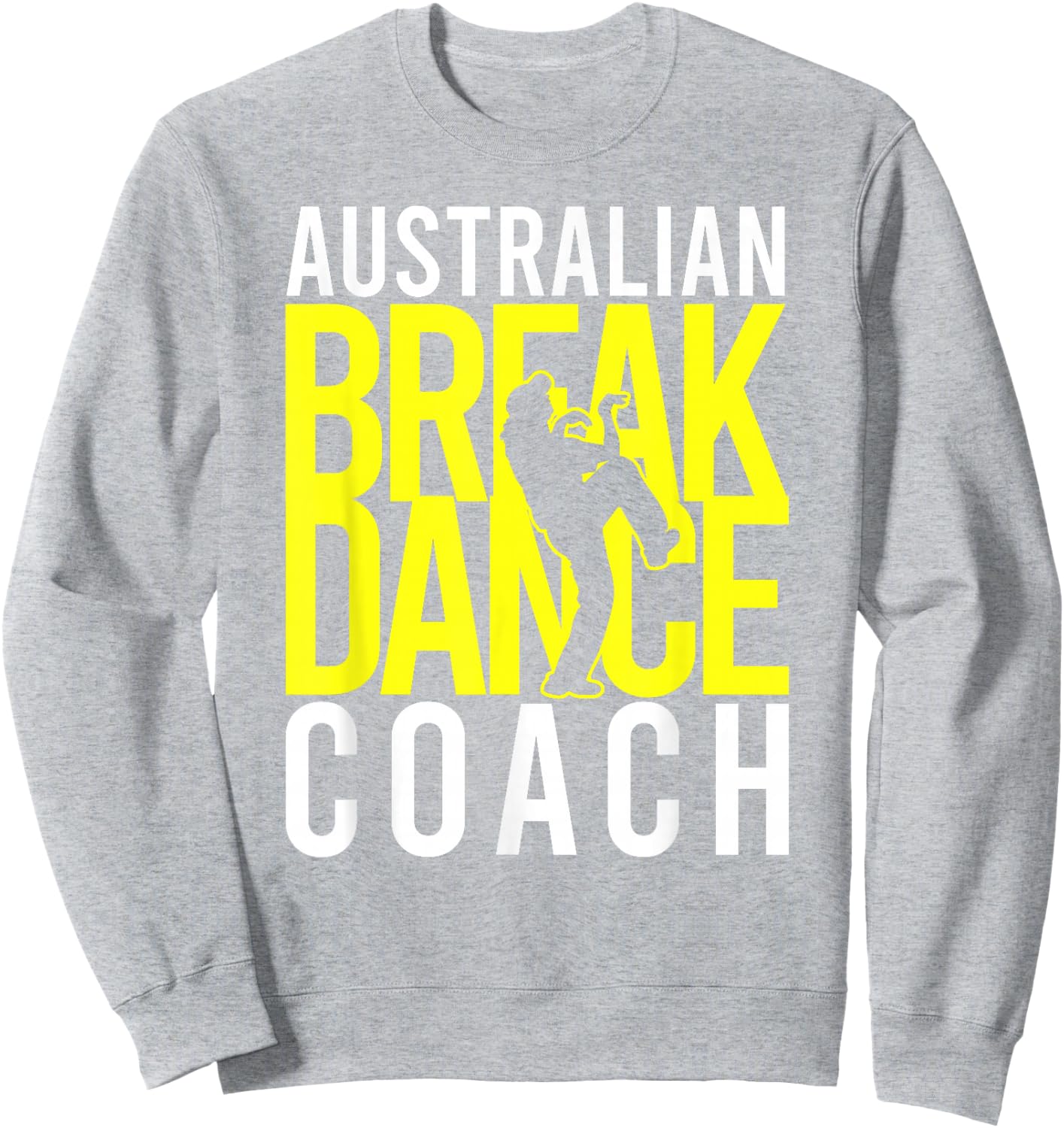 Australian Breakdance Coach Costume Break Dancer Matching Sweatshirt - Sweatshirt | Ash