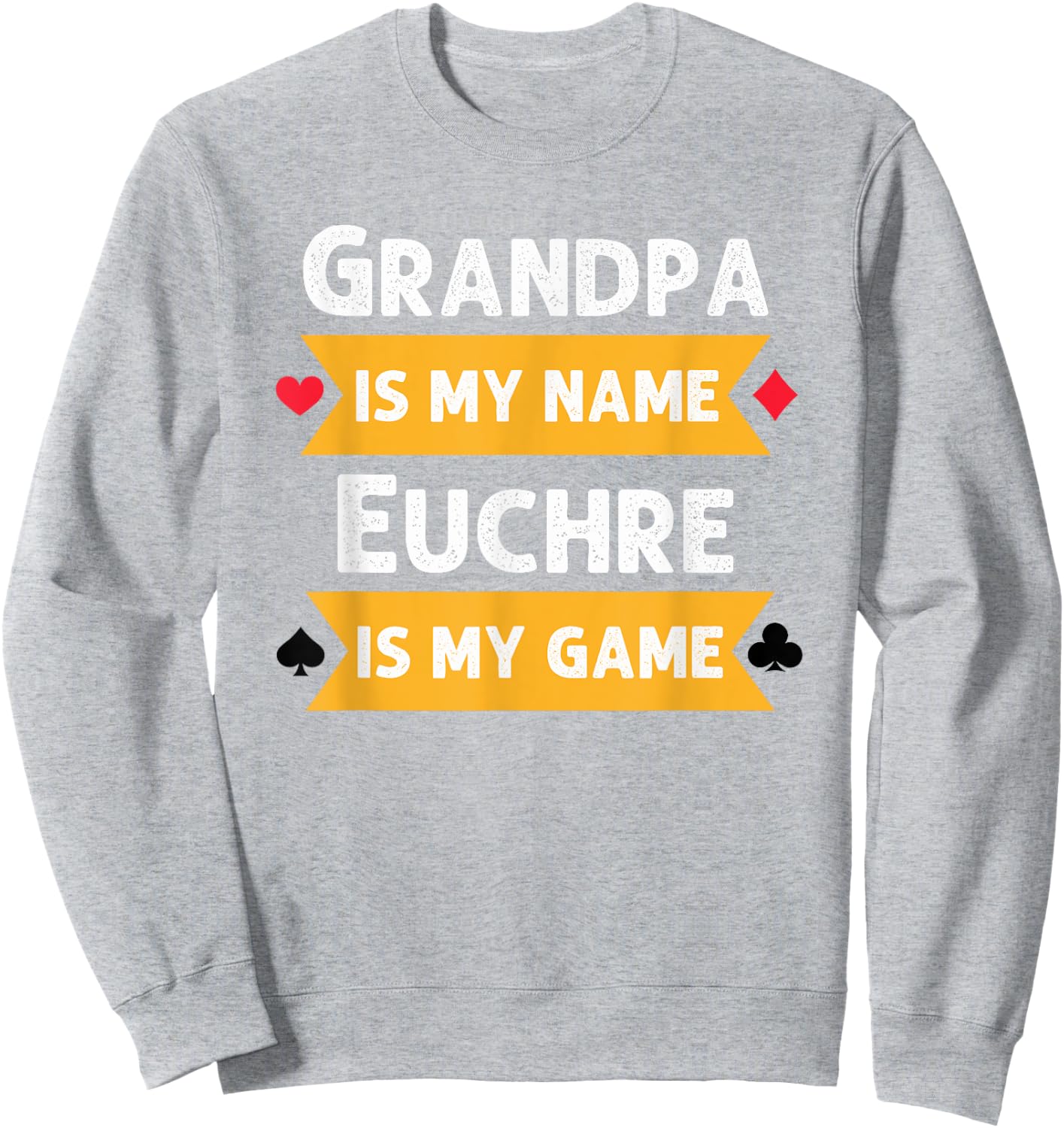 Funny Grandpa is my name Euchre is my game Euchre humor Sweatshirt - Sweatshirt | Ash