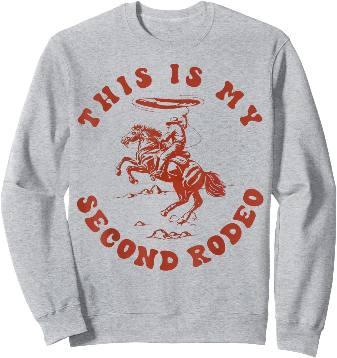 This Is My Second Rodeo Funny Cowboy Retro Sweatshirt - Sweatshirt | Ash