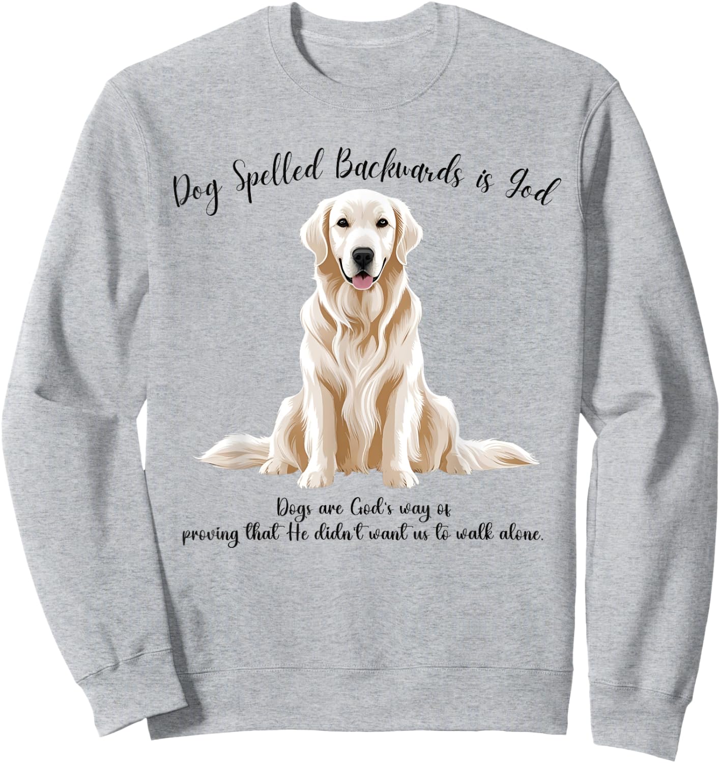 Dog Spelled Backwards is God English Cream Golden Retriever Sweatshirt - Sweatshirt | Ash